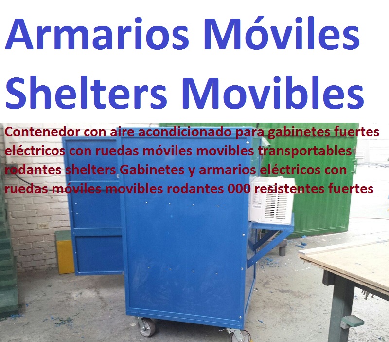 Contenedor con aire acondicionado para gabinetes eléctricos con ruedas móviles movibles transportables rodantes shelters Gabinetes y armarios eléctricos con ruedas móviles movibles rodantes 000 Contenedor con aire acondicionado para gabinetes eléctricos con ruedas móviles movibles transportables rodantes shelters Gabinetes y armarios eléctricos con ruedas móviles movibles rodantes 000 Contenedor con aire acondicionado para gabinetes eléctricos con ruedas móviles movibles transportables rodantes shelters Gabinetes y armarios eléctricos con ruedas móviles movibles rodantes 000