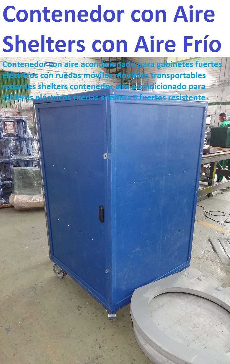 Contenedor con aire acondicionado para gabinetes eléctricos con ruedas móviles movibles transportables rodantes shelters contenedor aire acondicionado para tableros eléctricos ruedas shelters 9 Contenedor con aire acondicionado para gabinetes eléctricos con ruedas móviles movibles transportables rodantes shelters contenedor aire acondicionado para tableros eléctricos ruedas shelters 9 Contenedor con aire acondicionado para gabinetes eléctricos con ruedas móviles movibles transportables rodantes shelters contenedor aire acondicionado para tableros eléctricos ruedas shelters 9