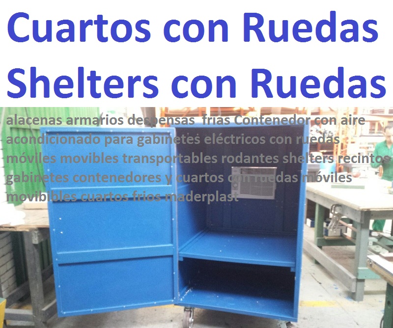 Contenedor con aire acondicionado para gabinetes eléctricos con ruedas móviles movibles transportables rodantes shelters recintos gabinetes contenedores y cuartos con ruedas móviles movibibles Contenedor con aire acondicionado para gabinetes eléctricos con ruedas móviles movibles transportables rodantes shelters recintos gabinetes contenedores y cuartos con ruedas móviles movibibles Contenedor con aire acondicionado para gabinetes eléctricos con ruedas móviles movibles transportables rodantes shelters recintos gabinetes contenedores y cuartos con ruedas móviles movibibles