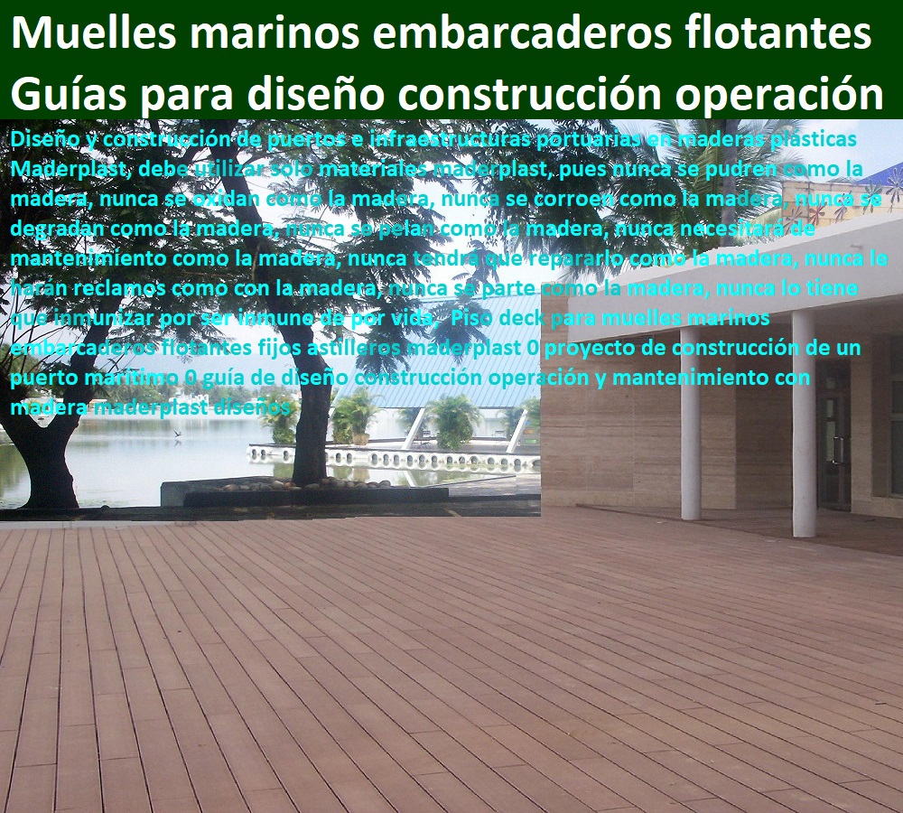 Piso deck para muelles marinos embarcaderos flotantes fijos astilleros maderplast 0 proyecto de construcción de un puerto marítimo 0 guía de diseño construcción operación y mantenimiento con madera maderplast diseños DECKS PISOS TERRAZAS PISOS FLOTANTES MADERA PLÁSTICA PISOS ELEVADOS Piso deck para muelles marinos embarcaderos flotantes fijos astilleros maderplast 0 proyecto de construcción de un puerto marítimo 0 guía de diseño construcción operación y mantenimiento con madera maderplast diseños Piso deck para muelles marinos embarcaderos flotantes fijos astilleros maderplast 0 proyecto de construcción de un puerto marítimo 0 guía de diseño construcción operación y mantenimiento con madera maderplast diseños