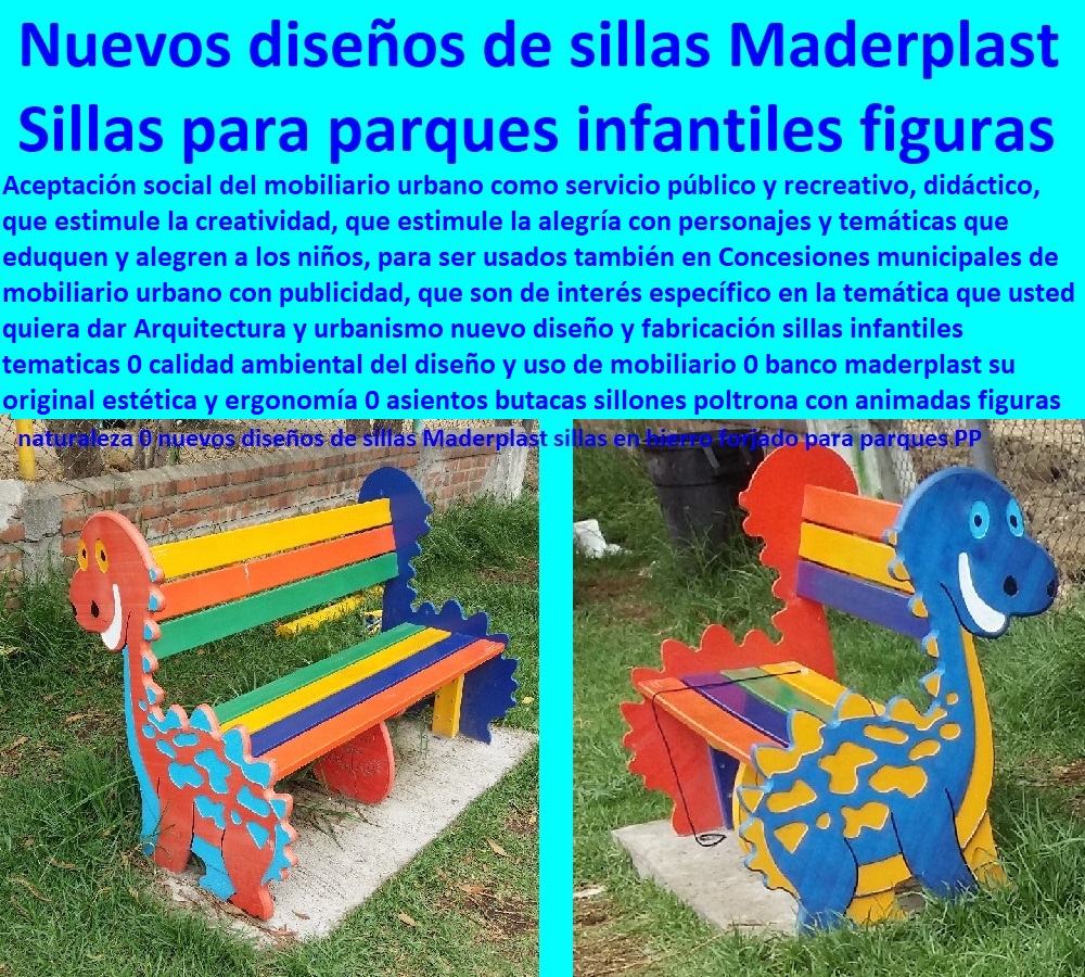 Arquitectura y urbanismo nuevo diseño y fabricación sillas infantiles tematicas 0 calidad ambiental del diseño y uso de mobiliario 0 banco maderplast su original estética y ergonomía 0 asientos butacas sillones poltrona equipamiento urbano, mobiliario urbano, arquitectura urbanismo, muebles para espacios públicos, dotaciones urbanas, cartilla de mobiliario con normas y especificaciones técnicas, mobiliario dotación y suministro de equipamiento urbano, Arquitectura y urbanismo nuevo diseño y fabricación sillas infantiles tematicas 0 calidad ambiental del diseño y uso de mobiliario 0 banco maderplast su original estética y ergonomía 0 asientos butacas Mobiliario urbano de vanguardia, suministro de infraestructura y equipamiento urbano, municipal, dotación espacios públicos, según normas y términos de referencia, cartilla de mobiliario, nuevo urbanismo moderno mobiliario, sillones poltrona Arquitectura y urbanismo nuevo diseño y fabricación sillas infantiles tematicas 0 calidad ambiental del diseño y uso de mobiliario 0 banco maderplast su original estética y ergonomía 0 asientos butacas sillones poltrona
