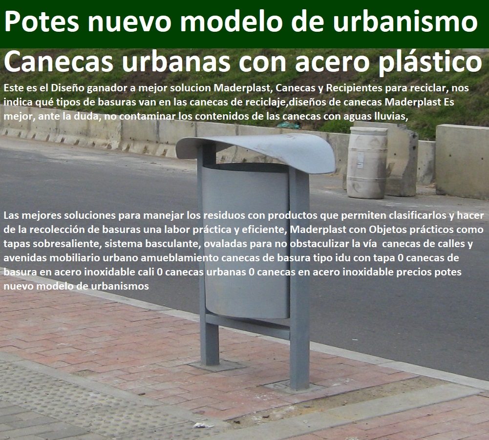 Canecas para mobiliario urbano canecas de obras de urbanismo 0 cartilla especificaciones técnicas y normas la mejor caneca con diseño canecas 0 diferentes canecas para separar basuras 0 canecas de calles canales andenes plazas equipamiento urbano, mobiliario urbano, arquitectura urbanismo, muebles para espacios públicos, dotaciones urbanas, cartilla de mobiliario con normas y especificaciones técnicas, mobiliario dotación y suministro de equipamiento urbano, Canecas para mobiliario urbano canecas de obras de urbanismo 0 Dotación espacios públicos, cartilla de mobiliario catalogo, brochure nuevo urbanismo moderno mobiliario, Mobiliario urbano de arquitectura, suministro de infraestructura y equipamiento urbano, cartilla especificaciones técnicas y normas la mejor caneca con diseño canecas 0 diferentes canecas para separar basuras 0 canecas de calles canales andenes plazas Canecas para mobiliario urbano canecas de obras de urbanismo 0 cartilla especificaciones técnicas y normas la mejor caneca con diseño canecas 0 diferentes canecas para separar basuras 0 canecas de calles canales andenes plazas