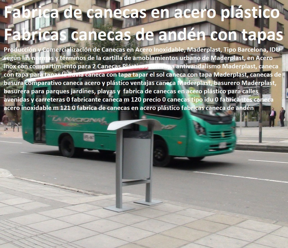 Canecas para mobiliario urbano canecas de obras de urbanismo 0 normas y especificaciones de caneca con tapa caneca de calles y avenidas pote antivandalismo caneca anti olores con tapa 0 botes de basura de metal plásticos inox 0 equipamiento urbano, mobiliario urbano, arquitectura urbanismo, muebles para espacios públicos, dotaciones urbanas, cartilla de mobiliario con normas y especificaciones técnicas, mobiliario dotación y suministro de equipamiento urbano, Canecas para mobiliario urbano canecas de obras de urbanismo 0 normas y especificaciones de caneca con tapa Cartilla de mobiliario catalogo, brochure nuevo urbanismo moderno mobiliario, Mobiliario urbano de arquitectura, suministro de infraestructura y equipamiento urbano, Dotación espacios públicos, caneca de calles y avenidas pote antivandalismo caneca anti olores con tapa 0 botes de basura de metal plásticos inox 0 Canecas para mobiliario urbano canecas de obras de urbanismo 0 normas y especificaciones de caneca con tapa caneca de calles y avenidas pote antivandalismo caneca anti olores con tapa 0 botes de basura de metal plásticos inox 0