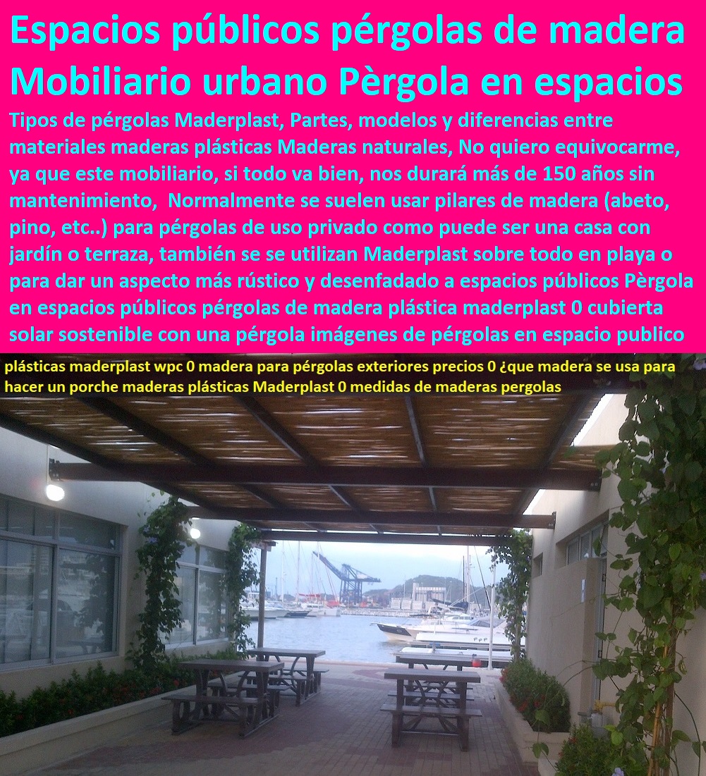 Pèrgola en espacios públicos pérgolas de madera plástica maderplast 0 cubierta solar sostenible con una pérgola 0 imágenes de pérgolas en espacio público 0 pèrgolas solares 0 parasoles porches marquesinas solarium solar equipamiento urbano, mobiliario urbano, arquitectura urbanismo, muebles para espacios públicos, dotaciones urbanas, cartilla de mobiliario con normas y especificaciones técnicas, mobiliario dotación y suministro de equipamiento urbano, Pèrgola en espacios públicos pérgolas de madera plástica maderplast 0 cubierta solar sostenible con una pérgola 0 imágenes de pérgolas en espacio público 0 Mobiliario urbano de vanguardia, suministro de infraestructura y equipamiento urbano, municipal, dotación espacios públicos, según normas y términos de referencia, cartilla de mobiliario, nuevo urbanismo moderno mobiliario, pèrgolas solares 0 parasoles porches marquesinas solarium solar