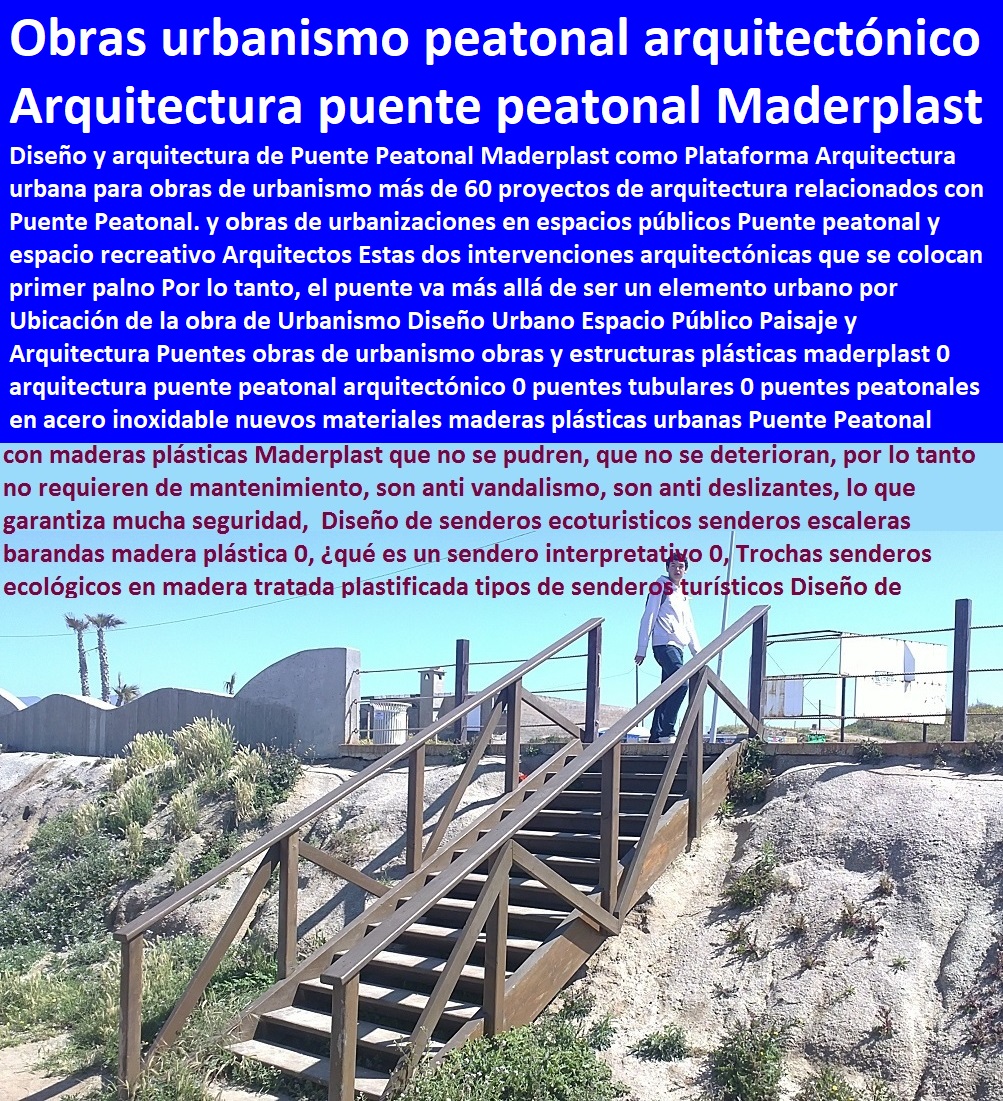 Puentes obras de urbanismo obras y estructuras plásticas maderplast 0 arquitectura puente peatonal arquitectónico 0 puentes tubulares 0 puentes peatonales en acero inoxidable nuevos materiales maderas plásticas urbanas equipamiento urbano, mobiliario urbano, arquitectura urbanismo, muebles para espacios públicos, dotaciones urbanas, cartilla de mobiliario con normas y especificaciones técnicas, mobiliario dotación y suministro de equipamiento urbano, Puentes obras de urbanismo obras y estructuras plásticas maderplast 0 arquitectura puente peatonal arquitectónico Imagenes fotos de suministro de infraestructura y equipamiento urbano, Dotación espacios públicos, Cartilla de mobiliario catálogo, Brochure nuevo urbanismo moderno mobiliario, Mobiliario urbano de arquitectura, puentes tubulares 0 puentes peatonales en acero inoxidable nuevos materiales maderas plásticas urbanas Puentes obras de urbanismo obras y estructuras plásticas maderplast 0 arquitectura puente peatonal arquitectónico 0 puentes tubulares 0 puentes peatonales en acero inoxidable nuevos materiales