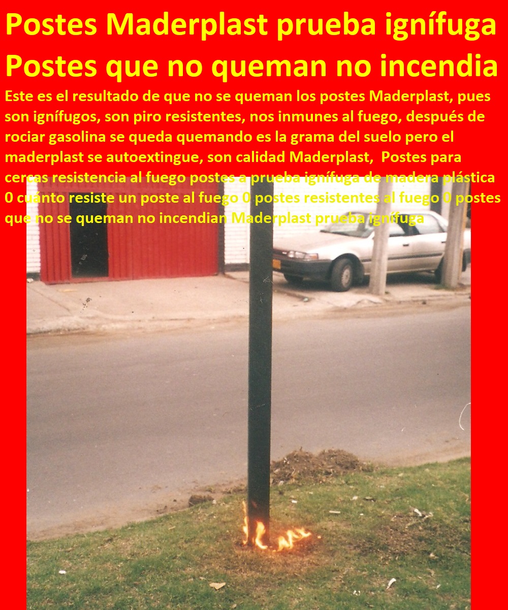 Postes para cercas resistencia al fuego postes a prueba ignífuga de madera plástica 0 cuánto resiste un poste al fuego 0 postes resistentes al fuego 0 postes que no se queman no incendian Maderplast prueba ignífuga Postes para cercas resistencia al fuego postes a prueba ignífuga de madera plástica 0 cuánto resiste un poste al fuego 0 postes resistentes al fuego 0 postes que no se queman no incendian Maderplast prueba ignífuga