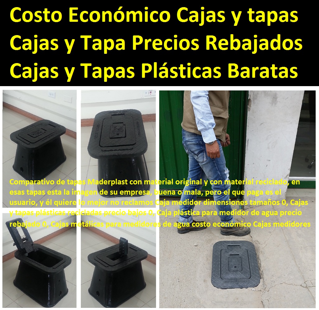 Caja medidor dimensiones tamaños 0, Cajas y tapas plásticas recicladas precio bajos 0, Caja plástica para medidor de agua precio rebajado 0, Cajas metálicas para medidores de agua costo económico Cajas medidores TAPAS Y CAJAS PLÁSTICAS DE MEDIDOR MADERPLAST gabinete de pared para medidores de agua nichos de medidores domiciliarios cajilla del medidor de agua domiciliarias al piso Tapas con cajilla Maderplast, con normalización y homologación en empresas de servicios públicos, Caja medidor modelos y dimensiones 0, Cajas y tapas plásticas medidores medidas estándares 0, Caja para contador de agua precio 0, Cajas para medidores de agua potable 0, Cajas metálicas para medidores de agua 0 con sistema anti robo, sistema anti vandalismo, sistema antifraude, Empresas Servicios Públicos Tapa Maderplast es un avanzado sistema antirrobo tapa anti hurto 0, Tapa articulada tapa con sistema de seguridad anti penetración Tapa Hermética, Caja medidor dimensiones tamaños 0, Cajas y tapas plásticas recicladas precio bajos 0, Cuánto valen US $ 01 cuál es el valor $ US $ comparativo de precios US $ Caja plástica para medidor de agua precio rebajado 0, Cajas metálicas para medidores de agua costo económico Cajas medidores $ us $ US $ 01 Caja medidor dimensiones tamaños 0, Cajas y tapas plásticas recicladas precio bajos 0, Caja plástica para medidor de agua precio rebajado 0, Cajas metálicas para medidores de agua costo económico Cajas medidores US $ Caja medidor dimensiones tamaños 0, Cajas y tapas plásticas recicladas precio bajos 0, Caja plástica para medidor de agua precio rebajado 0, Cajas metálicas para medidores de agua costo económico Cajas medidores Cuánto valen US $ 01 cuál es el valor $ US $ comparativo de precios US $