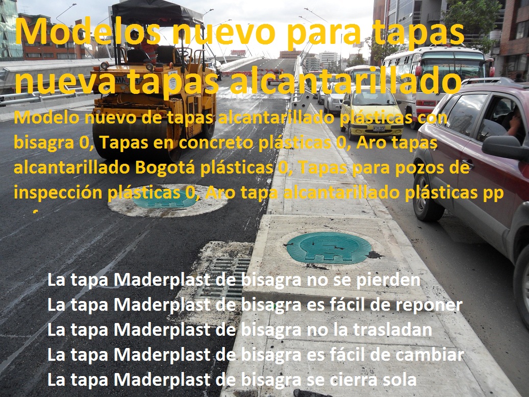 Modelo nuevo de tapas alcantarillado plásticas con bisagra 0, Tapas en concreto plásticas 0, Aro tapas alcantarillado Bogotá plásticas 0, Tapas para pozos de inspección plásticas 0, Aro tapa alcantarillado plásticas pp prfv TAPAS PLASTICAS ALCANTARILLA MANJOLES MADERPLAST tapas tanques sumideros Sumideros laterales con rejilla y tapa anti vandalismo anti robo 0, majoles alcantarillados con Normas EPM, EAAB alcantarillado nuevo diseño de alcantarillado 0, Cajas de inspección para alcantarillado cargue plástico de bisagra Caja prfv Tapas de alcantarillado plásticas, Tapas para cajas de inspección Aro tapa alcantarillado, Tapas para acueducto, Tapas en concreto pozo Tapas antirrobo tapas anti vandalismo tapa de bisagras seguro de hurto 0, Nuevo sistema de seguridad Alcantarillas con bisagra 0, tapas y Rejillas de sumideros y Canales laterales 0 transversales, fabricantes la solución a problemas con tapas evitar hundimientos de vías, Modelo nuevo de tapas alcantarillado plásticas con bisagra 0, Tapas en concreto plásticas 0, Aro tapas alcantarillado Bogotá plásticas 0, Tapas para pozos de inspección plásticas 0, Aro tapa alcantarillado plásticas pp prfv Modelo nuevo de tapas alcantarillado plásticas con bisagra 0, Tapas en concreto plásticas 0, Aro tapas alcantarillado Bogotá plásticas 0, Tapas para pozos de inspección plásticas 0, Aro tapa alcantarillado plásticas pp prfv