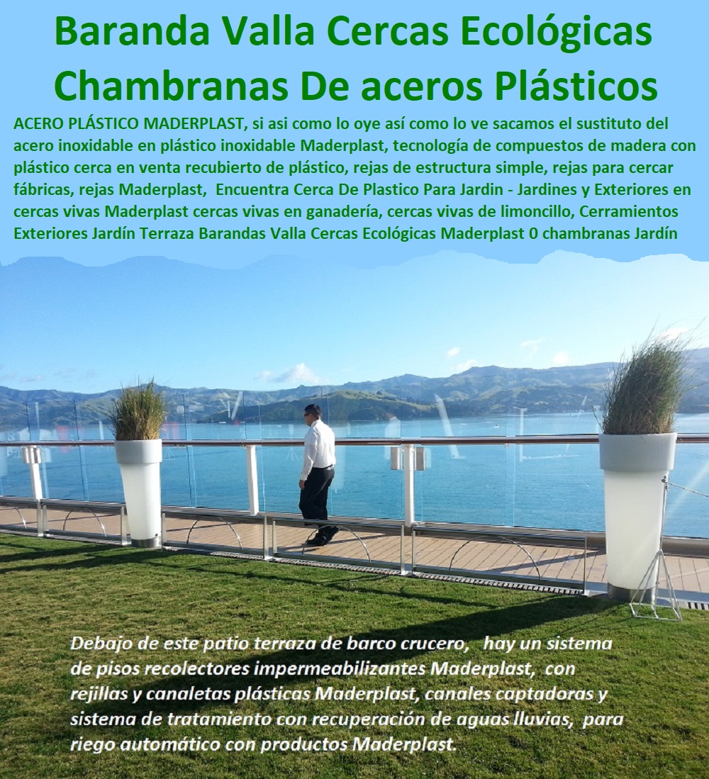 Cerramientos Exteriores Jardín Terraza Barandas Valla Cercas Ecológicas Maderplast 0 chambranas Para Jardín De acero Plástico Colores 0 Cercas Plásticas Para Jardín Bogotá 0 Cerramientos De Jardines Para Casas 0 Cerramientos Exteriores Jardín Terraza Barandas Valla Cercas Ecológicas Maderplast 0 chambranas Para Jardín De acero Plástico Colores 0  Fábrica 0 Proveedor 0 Contratista 0 Ingeniero 0 Diseñador 0 Decorador 0 Distribuidor de TERRAZAS VERDES 0 TERRAZAS VIVAS 0 JARDINES VERTICALES 0 TECHOS VERDES 0 TEJADOS VERDES 0 FACHADAS VEGETALES 0 Materas Macetas 0 Patios Murales 0 Paredes Verdes 0 Paredes Vivas 0 Jardineras 0 Paisajismo Urbano 0 Construcción Ecológica 0 Cercas Vivas 0 Pérgola Veranera 0 Estructuras Ecológicas 0 Jardineria Sustentable 0 Senderos Ecológicos 0 Jardín Botánico 0 Pérgolas Miradores 0 Fachadas Verdes Cercas Plásticas Para Jardín Bogotá 0 Cerramientos De Jardines Para Casas 0