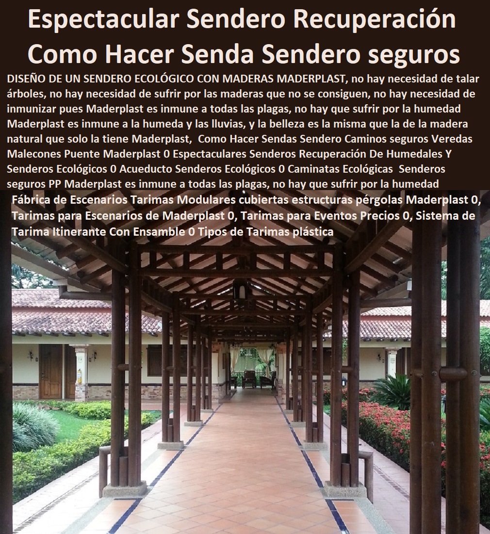 Como Hacer Sendas Sendero  Fábrica 0 Proveedor 0 Contratista 0 Ingeniero 0 Diseñador 0 Decorador 0 Distribuidor de SENDEROS ECOLÓGICOS 0 JARDÍN BOTÁNICO 0 PÉRGOLAS MIRADORES 0 FACHADAS VERDES 0 TERRAZAS VERDES 0 TERRAZAS VIVAS 0 Jardines Verticales 0 Techos Verdes 0 Tejados Verdes 0 Fachadas Vegetales 0 Materas Macetas 0 Patios Murales 0 Paredes Verdes 0 Paredes Vivas 0 Jardineras 0 Paisajismo Urbano 0 Construcción Ecológica 0 Cercas Vivas 0 Pérgola Veranera 0 Estructuras Ecológicas 0 Jardinería Sustentable Caminos seguros Veredas Malecones Puente Maderplast 0 Espectaculares Senderos Recuperación De Humedales Y Senderos Ecológicos 0 Acueducto Senderos Ecológicos 0 Sendero Como Hacer Sendas Sendero Caminos seguros Veredas Malecones Puente Maderplast 0 Espectaculares Senderos Recuperación De Humedales Y Senderos Ecológicos 0 Acueducto Senderos Ecológicos 0 Senderos 