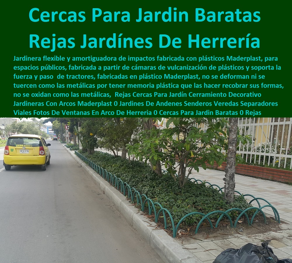 Rejas Cercas Para Jardín Cerramiento Decorativo Jardineras Con Arcos Maderplast 0 Jardines De Andenes  Fábrica 0 Proveedor 0 Contratista 0 Ingeniero 0 Diseñador 0 Decorador 0 Distribuidor de MATERAS MACETAS 0 PATIOS MURALES 0 PAREDES VERDES 0 PAREDES VIVAS 0 JARDINERAS 0 Paisajismo Urbano 0 Construcción Ecológica 0 Cercas Vivas 0 Pérgola Veranera 0 Estructuras Ecológicas 0 Jardineria Sustentable 0 Senderos Ecológicos 0 Jardín Botánico 0 Pérgolas Miradores 0 Fachadas Verdes 0 Terrazas Verdes 0 Terrazas Vivas 0 Jardines Verticales 0 Techos Verdes 0 Tejados Verdes 0 Fachadas Vegetales 0 Senderos Veredas Separadores Viales Fotos De Ventanas En Arco De Herrería 0 Cercas Para Jardín Baratas Jardín Rejas Cercas Para Jardín Cerramiento Decorativo Jardineras Con Arcos Maderplast 0 Jardines De Andenes Senderos Veredas Separadores Viales Fotos De Ventanas En Arco De Herrería 0 Cercas Para Jardín Baratas Jardín 