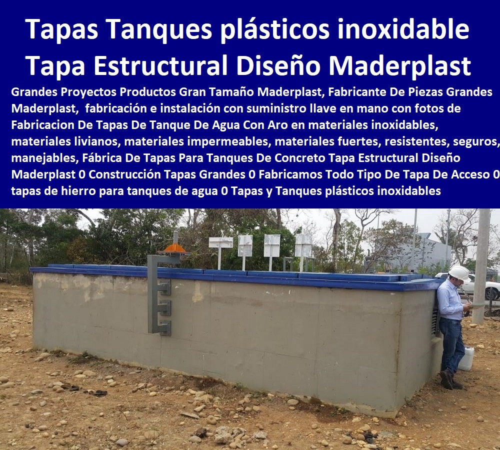 Fábrica De Tapas Para Tanques De Concreto Tapa Estructural Diseño Maderplast 0 Construcción Tapas Grandes 0 Fabricamos Todo Tipo De Tapa De Acceso 0 tapas de hierro para tanques de agua 0 Tapas y Tanques plásticos inoxidables 0 Tanques Aguas Fábrica De Tapas Para Tanques De Concreto Tapa Estructural Diseño Maderplast 0  FÁBRICA PROVEEDOR FABRICANTE SUMINISTRO E INSTALACIÓN DE TANQUES TAPAS HERMÉTICAS 0 CAJAS CON TAPAS 0 TAPAS PARA CAJAS 0 CAJAS CON TAPAS ALCANTARILLA 0 CAJAS CON TAPA Y MARCOS POSOS 0 Tapas Para Pozos 0 Tapas De Inspeccion 0 Tapas De Visita 0 Tapas Y Tapones 0 Tapas Y Puertas 0 Tapas Para Entrada Tanque 0 Tapas De Huecos 0 Tapas De Sótanos 0 Tapa De Caja De Agua Negra 0 Caja De Tapa De Cajas Agua Lluvias 0 Tapas Multiusos 0 Tanques Y Tapas Industriales 0 Cajas De Plástico Con Tapa 0 Tapas Para Tanque 0 Caja Multiuso Con Tapa Transparente 0 Tapas De Maderplast Multiusos 0 Tapas Y Tanques 0 Tanques Con Tapa 0 Construcción Tapas Grandes 0 Fabricamos Todo Tipo De Tapa De Acceso 0 tapas de hierro para tanques de agua 0 Tapas y Tanques plásticos inoxidables 0 Tanques Aguas 