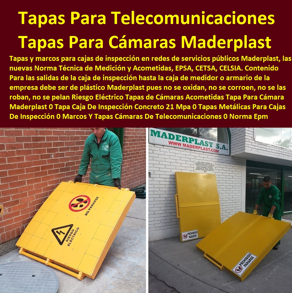 Riesgo Eléctrico Tapas de Cámaras Acometidas Tapa Para Cámara Maderplast 0 Tapa Caja De Inspección Concreto 21 Mpa 0 Tapas Metálicas Para Cajas De Inspección 0 Marcos Y Tapas Cámaras De Telecomunicaciones 0  FÁBRICA PROVEEDOR FABRICANTE SUMINISTRO E INSTALACIÓN DE TAPAS DE MADERPLAST MULTIUSOS 0 TAPAS Y TANQUES 0 TANQUES CON TAPA 0 Tanques Tapas Herméticas 0 Cajas Con Tapas 0 Tapas Para Cajas 0 Cajas Con Tapas Alcantarilla 0 Cajas Con Tapa Y Marcos Posos 0 Tapas Para Pozos 0 Tapas De Inspeccion 0 Tapas De Visita 0 Tapas Y Tapones 0 Tapas Y Puertas 0 Tapas Para Entrada Tanque 0 Tapas De Huecos 0 Tapas De Sótanos 0 Tapa De Caja De Agua Negra 0 Caja De Tapa De Cajas Agua Lluvias 0 Tapas Multiusos 0 Tanques Y Tapas Industriales 0 Cajas De Plástico Con Tapa 0 Tapas Para Tanque 0 Caja Multiuso Con Tapa Transparente 0 Norma Epm Rs3-003 0 Tapas Plástica Riesgo Eléctrico Tapas de Cámaras Acometidas Tapa Para Cámara Maderplast 0 Tapa Caja De Inspección Concreto 21 Mpa 0 Tapas Metálicas Para Cajas De Inspección 0 Marcos Y Tapas Cámaras De Telecomunicaciones 0 Norma Epm Rs3-003 0 Tapas Plástica