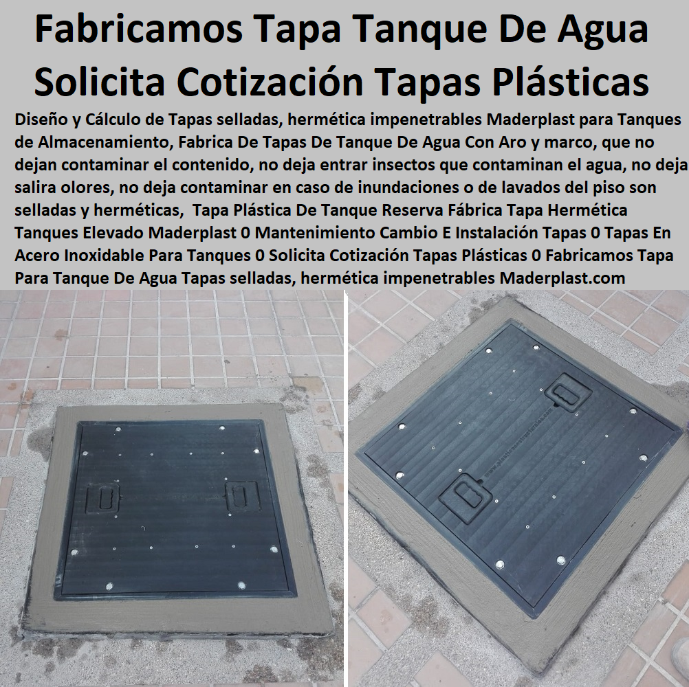 Tapa Plástica De Tanque Reserva Fábrica Tapa Hermética  FÁBRICA PROVEEDOR FABRICANTE SUMINISTRO E INSTALACIÓN DE TAPAS Y PUERTAS 0 TAPAS PARA ENTRADA TANQUE 0 TAPAS DE HUECOS 0 Tapas De Sótanos 0 Tapa De Caja De Agua Negra 0 Caja De Tapa De Cajas Agua Lluvias 0 Tapas Multiusos 0 Tanques Y Tapas Industriales 0 Cajas De Plástico Con Tapa 0 Tapas Para Tanque 0 Caja Multiuso Con Tapa Transparente 0 Tapas De Maderplast Multiusos 0 Tapas Y Tanques 0 Tanques Con Tapa 0 Tanques Tapas Herméticas 0 Cajas Con Tapas 0 Tapas Para Cajas 0 Cajas Con Tapas Alcantarilla 0 Cajas Con Tapa Y Marcos Posos 0 Tapas Para Pozos 0 Tapas De Inspección 0 Tapas De Visita 0 Tapas Y Tapones 0 Tanques Elevado Maderplast 0 Mantenimiento Cambio E Instalación Tapas 0 Tapas En Acero Inoxidable Para Tanques 0 Solicita Cotización Tapas Plásticas 0 Fabricamos Tapa Para Tanque De Agua Tapa Plástica De Tanque Reserva Fábrica Tapa Hermética Tanques Elevado Maderplast 0 Mantenimiento Cambio E Instalación Tapas 0 Tapas En Acero Inoxidable Para Tanques 0 Solicita Cotización Tapas Plásticas 0 Fabricamos Tapa Para Tanque De Agua