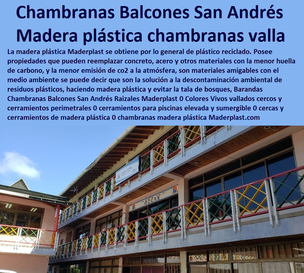 Barandas Chambranas Balcones San Andrés Raizales Maderplast 0 Colores Vivos vallados cercos y cerramientos Fábrica De  Cercas 0 Proveedor De Cercados Perimetrales 0 Fabricante De Vallas 0 Contratista De Cerramiento Exterior 0 Carpintería De Cerramientos De Seguridad 0 Suministro De Cerramientos Para Piscinas 0 Instalación De Tipos De Barreras Perimetrales 0 Importador De Rejas De Madera Para Jardín 0 Valor Precio De Cercas Plásticas Para Jardín 0 Diseño Chambranas Para Balcones 0 Modelos Barandas 0 Catálogo Pasamanos  perimetrales 0 cerramientos para piscinas elevada y sumergible 0 cercas y cerramientos de madera plástica 0 chambranas para fincas 0 Barandas Chambranas Balcones San Andrés Raizales Maderplast 0 Colores Vivos vallados cercos y cerramientos perimetrales 0 cerramientos para piscinas elevada y sumergible 0 cercas y cerramientos de madera plástica 0 chambranas para fincas