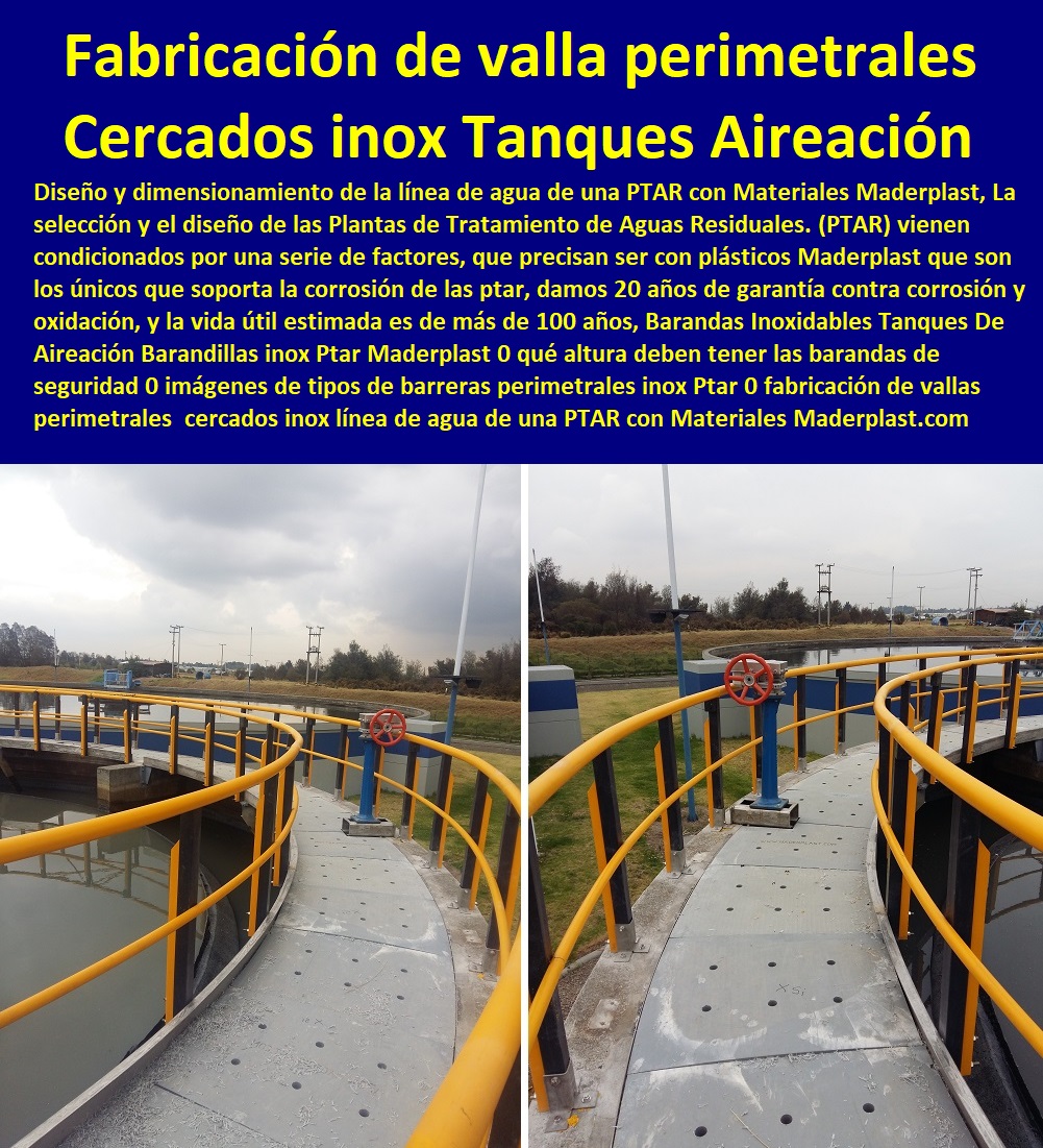 Barandas Inoxidables Tanques De Aireación Barandillas inox Ptar Maderplast 0 qué altura deben tener las barandas  Suministro De Cerramientos Para Piscinas 0 Instalación De Tipos De Barreras Perimetrales 0 Importador De Rejas De Madera Para Jardín 0 Valor Precio De Cercas Plásticas Para Jardín 0 Diseño Chambranas Para Balcones 0 Modelos Barandas 0 Catálogo Pasamanos 0  Fábrica De  Cercas 0 Proveedor De Cercados Perimetrales 0 Fabricante De Vallas 0 Contratista De Cerramiento Exterior 0 Carpintería De Cerramientos De Seguridad de seguridad 0 imágenes de tipos de barreras perimetrales inox Ptar 0 fabricación de vallas perimetrales de los cercados inoxidable 0 Barandas Inoxidables Tanques De Aireación Barandillas inox Ptar Maderplast 0 qué altura deben tener las barandas de seguridad 0 imágenes de tipos de barreras perimetrales inox Ptar 0 fabricación de vallas perimetrales de los cercados inoxidable 0 