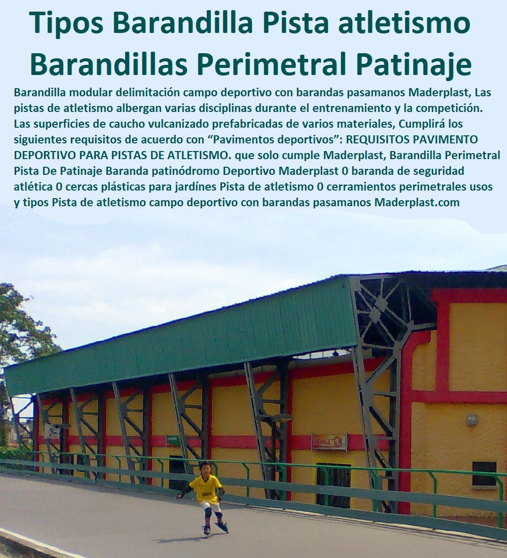 Barandilla Perimetral Pista De Patinaje Baranda patinadero Deportivo Maderplast 0 baranda de seguridad atlética 0 cercas plásticas para jardines Pista de atletismo 0 cerramientos perimetrales usos y tipos Pista de atletismo 0 Barandilla 0  Suministro De Cerramientos Para Piscinas 0 Instalación De Tipos De Barreras Perimetrales 0 Importador De Rejas De Madera Para Jardín 0 Valor Precio De Cercas Plásticas Para Jardín 0 Diseño Chambranas Para Balcones 0 Modelos Barandas 0 Catálogo Pasamanos 0  Fábrica De  Cercas 0 Proveedor De Cercados Perimetrales 0 Fabricante De Vallas 0 Contratista De Cerramiento Exterior 0 Carpintería De Cerramientos De Seguridad Barandilla Perimetral Pista De Patinaje Baranda patinadero Deportivo Maderplast 0 baranda de seguridad atlética 0 cercas plásticas para jardines Pista de atletismo 0 cerramientos perimetrales usos y tipos Pista de atletismo 0 Barandilla 0 