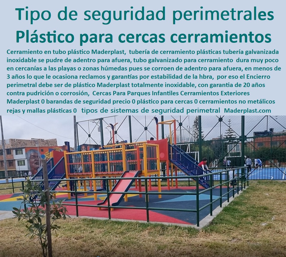 Cercas Para Parques Infantiles Cerramientos Exteriores Maderplast 0 barandas de seguridad precio 0 plástico para cercas 0 cerramientos no metálicos rejas y mallas plásticas 0 ️  Fábrica De  Cercas 0 Proveedor De Cercados Perimetrales 0 Fabricante De Vallas 0 Contratista De Cerramiento Exterior 0 Carpintería De Cerramientos De Seguridad 0 Suministro De Cerramientos Para Piscinas 0 Instalación De Tipos De Barreras Perimetrales 0 Importador De Rejas De Madera Para Jardín 0 Valor Precio De Cercas Plásticas Para Jardín 0 Diseño Chambranas Para Balcones 0 Modelos Barandas 0 Catálogo Pasamanos tipos de sistemas de seguridad perimetral 0 altura de baranda 0 Cercas Para Parques Infantiles Cerramientos Exteriores Maderplast 0 barandas de seguridad precio 0 plástico para cercas 0 cerramientos no metálicos rejas y mallas plásticas 0 ️ tipos de sistemas de seguridad perimetral 0 altura de baranda 0