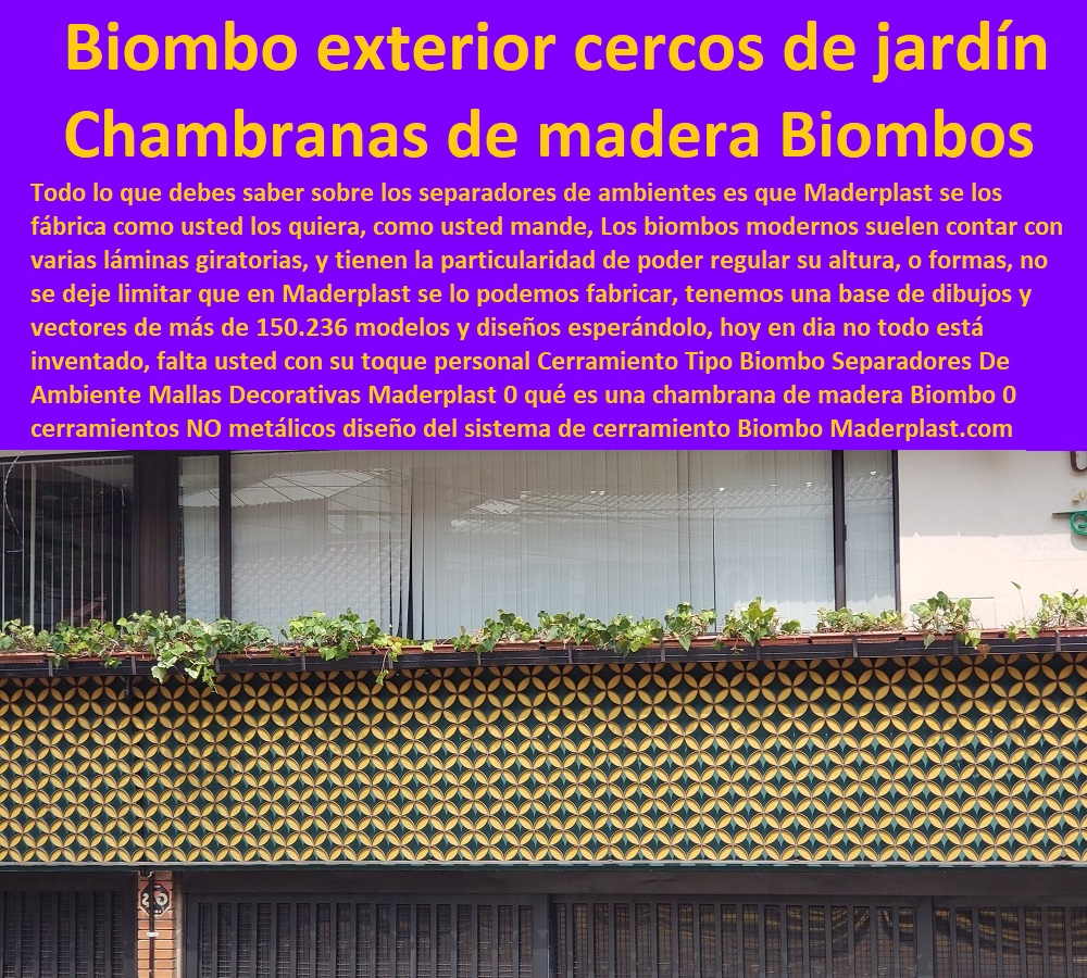 Cerramiento Tipo Biombo Separadores De Ambiente Mallas Decorativas Maderplast 0 qué es una chambrana de madera Biombo 0 cerramientos NO metálicos 0 el diseño del sistema de cerramiento Biombo 0 cercos para jardín Biombo 0 qué es Biombo 00 Cerramiento Tipo Biombo Separadores De Ambiente Mallas Decorativas Maderplast 0 qué es una chambrana de madera Biombo 0 cerramientos NO metálicos 0  Contratista De Cerramiento Exterior 0 Carpintería De Cerramientos De Seguridad 0 Suministro De Cerramientos Para Piscinas 0 Instalación De Tipos De Barreras Perimetrales 0 Importador De Rejas De Madera Para Jardín 0 Valor Precio De Cercas Plásticas Para Jardín 0 Diseño Chambranas Para Balcones 0 Modelos Barandas 0 Catálogo Pasamanos 0  Fábrica De  Cercas 0 Proveedor De Cercados Perimetrales 0 Fabricante De Vallas el diseño del sistema de cerramiento Biombo 0 cercos para jardín Biombo 0 qué es Biombo 00