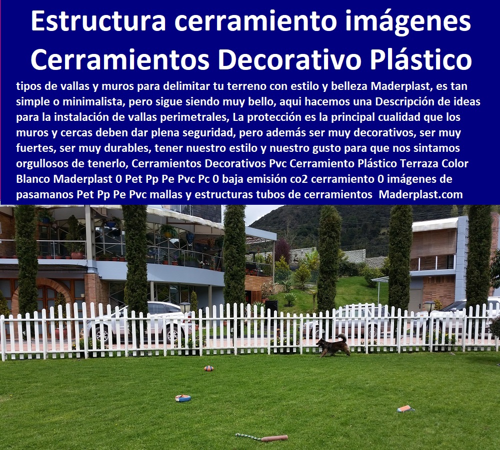 Cerramientos Decorativos Pvc Cerramiento Plástico  Importador De Rejas De Madera  Importador De Rejas De Madera Para Jardín 0 Valor Precio De Cercas Plásticas Para Jardín 0 Diseño Chambranas Para Balcones 0 Modelos Barandas 0 Catálogo Pasamanos 0  Fábrica De  Cercas 0 Proveedor De Cercados Perimetrales 0 Fabricante De Vallas 0 Contratista De Cerramiento Exterior 0 Carpintería De Cerramientos De Seguridad 0 Suministro De Cerramientos Para Piscinas 0 Instalación De Tipos De Barreras Perimetrales Para Jardín 0 Valor Precio De Cercas Plásticas Para Jardín 0 Diseño Chambranas Para Balcones 0 Modelos Barandas 0 Catálogo Pasamanos 0  Fábrica De  Cercas 0 Proveedor De Cercados Perimetrales 0 Fabricante De Vallas 0 Contratista De Cerramiento Exterior 0 Carpintería De Cerramientos De Seguridad 0 Suministro De Cerramientos Para Piscinas 0 Instalación De Tipos De Barreras Perimetrales Terraza Color Blanco Maderplast 0 Pet Pp Pe Pvc Pc 0 baja emisión co2 cerramiento 0 imágenes de pasamanos Pet Pp Pe Pvc Pc 0 mallas y estructuras tubos de cerramientos Pet Pp Pe Pvc Pc 0 imágenes 0 Cerramientos Decorativos Pvc Cerramiento Plástico Terraza Color Blanco Maderplast 0 Pet Pp Pe Pvc Pc 0 baja emisión co2 cerramiento 0 imágenes de pasamanos Pet Pp Pe Pvc Pc 0 mallas y estructuras tubos de cerramientos Pet Pp Pe Pvc Pc 0 imágenes