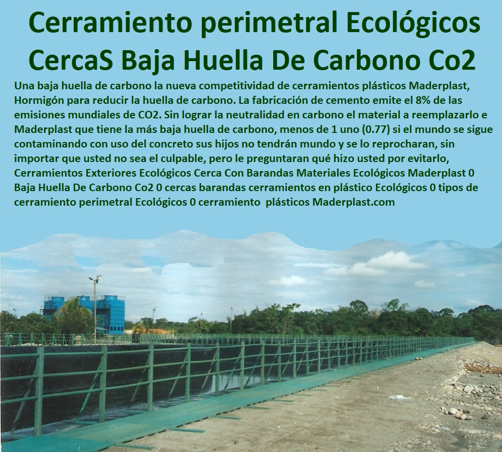 Cerramientos Exteriores Ecológicos Cerca Con Barandas Materiales Ecológicos Maderplast 0 Baja Huella De Carbono Co2 0 cercas barandas cerramientos en plástico Ecológicos 0 tipos de cerramiento perimetral Ecológicos 0 cerramiento piscinas 0 Cerramientos Exteriores Ecológicos Cerca Con Barandas Materiales Ecológicos Maderplast 0 Baja Huella De Carbono Co2 0  Fábrica De  Cercas 0 Proveedor De Cercados Perimetrales 0 Fabricante De Vallas 0 Contratista De Cerramiento Exterior 0 Carpintería De Cerramientos De Seguridad 0 Suministro De Cerramientos Para Piscinas 0 Instalación De Tipos De Barreras Perimetrales 0 Importador De Rejas De Madera Para Jardín 0 Valor Precio De Cercas Plásticas Para Jardín 0 Diseño Chambranas Para Balcones 0 Modelos Barandas 0 Catálogo Pasamanos cercas barandas cerramientos en plástico Ecológicos 0 tipos de cerramiento perimetral Ecológicos 0 cerramiento  piscinas