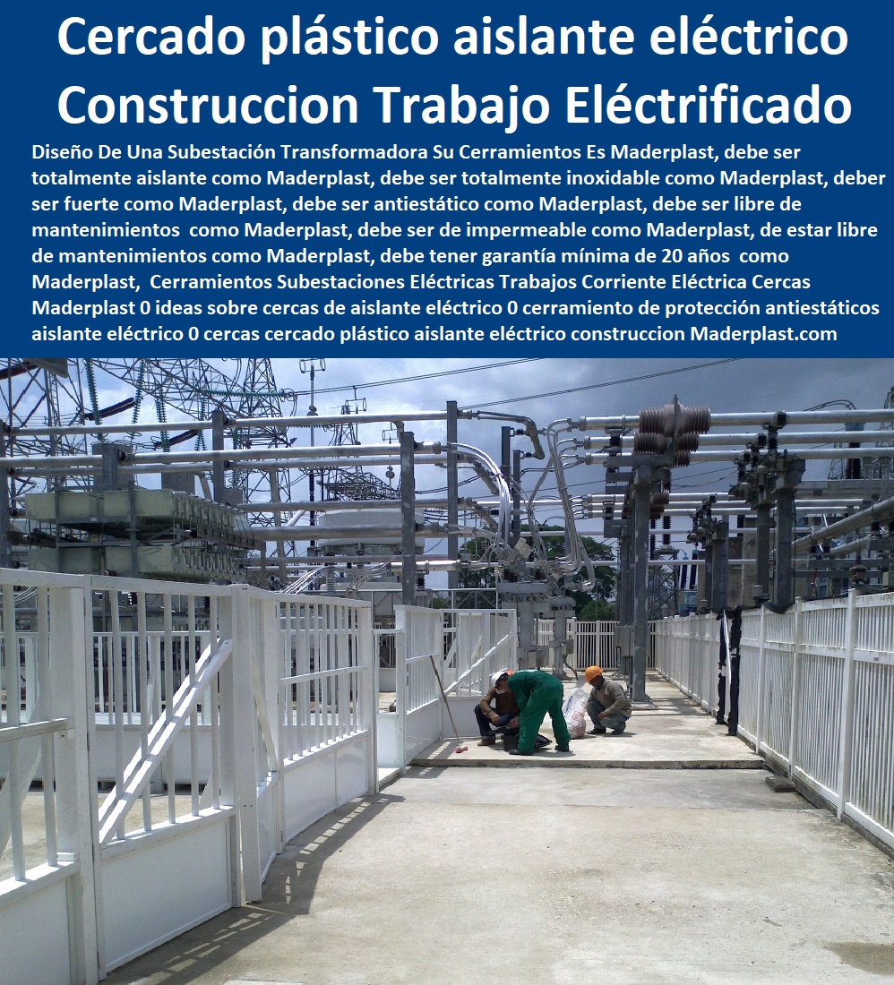 Cerramientos Subestaciones Eléctricas Trabajos Corriente Eléctrica Cercas Maderplast 0 ideas sobre cercas de aislante eléctrico 0 cerramiento de protección anti estáticos aislante eléctrico 0 plástico aislante eléctrico construcción 0 Cerramientos Subestaciones Eléctricas Trabajos Corriente Eléctrica Cercas Maderplast 0 ideas sobre cercas de aislante eléctrico 0  Fábrica De  Cercas 0 Proveedor De Cercados Perimetrales 0 Fabricante De Vallas 0 Contratista De Cerramiento Exterior 0 Carpintería De Cerramientos De Seguridad 0 Suministro De Cerramientos Para Piscinas 0 Instalación De Tipos De Barreras Perimetrales 0 Importador De Rejas De Madera Para Jardín 0 Valor Precio De Cercas Plásticas Para Jardín 0 Diseño Chambranas Para Balcones 0 Modelos Barandas 0 Catálogo Pasamanos cerramiento de protección anti estáticos aislante eléctrico 0 plástico aislante eléctrico construcción 0 