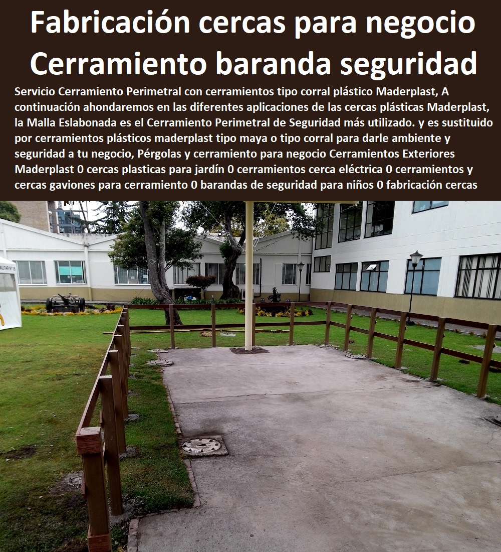 Pérgolas y cerramiento para negocio Cerramientos Exteriores Maderplast 0 cercas plásticas para jardín 0 cerramientos cerca eléctrica 0 cerramientos y cercas gaviones para cerramiento 0  Contratista De Cerramiento Exterior 0 Carpintería De Cerramientos De Seguridad 0 Suministro De Cerramientos Para Piscinas 0 Instalación De Tipos De Barreras Perimetrales 0 Importador De Rejas De Madera Para Jardín 0 Valor Precio De Cercas Plásticas Para Jardín 0 Diseño Chambranas Para Balcones 0 Modelos Barandas 0 Catálogo Pasamanos 0  Fábrica De  Cercas 0 Proveedor De Cercados Perimetrales 0 Fabricante De Vallas barandas de seguridad para niños 0 fabricación cercas 0 Pérgolas y cerramiento para negocio Cerramientos Exteriores Maderplast 0 cercas plásticas para jardín 0 cerramientos cerca eléctrica 0 cerramientos y cercas gaviones para cerramiento 0 barandas de seguridad para niños 0 fabricación cercas 0 