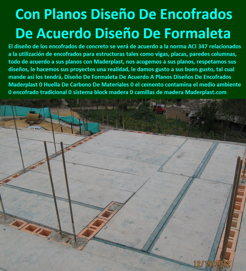 Diseño De Formaleta De Acuerdo A Planos Diseños De Encofrados Maderplast 0 Huella De Carbono De Materiales 0 el cemento contamina el medio ambiente 0 encofrado tradicional 0 sistema block madera 0 camillas de madera para construcción Diseño 0 Diseño De Formaleta De Acuerdo A Planos Diseños De Encofrados Maderplast 0 Huella De Carbono De Materiales 0 el cemento contamina el medio ambiente 0 encofrado tradicional 0 sistema block madera 0  Formaletas 0 Formaletas Modulares 0 Encofrados 0 Moldes De Concreto 0 Formaletas Convencionales 0 Camillas De Madera Para Construcción 0 Formaletas Metálicas 0 Formaletas Acero 0 Formaletas Aluminio 0 Formaletas De Madera 0 camillas de madera para construcción Diseño 0 