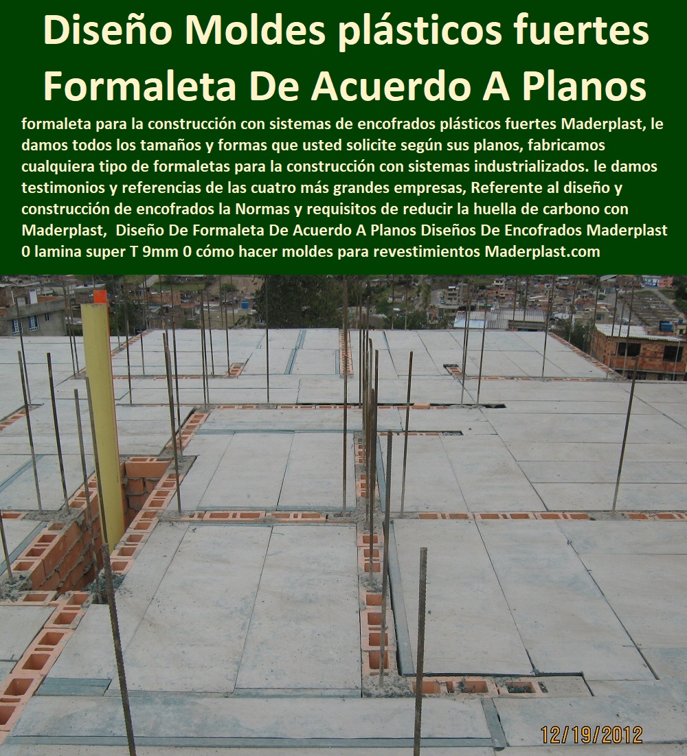 Formaletas 0 Formaletas Para Concreto 0 Formaletas Precio 0 Formaletas Para Columnas 0 Tipos De Formaletas 0 Formaletas Plásticas 0 Encofrados Para Construcción 0 Sistema De Encofrados 0 Formaletas Para Muro Y Columna 0 Moldes Temporales 0 Diseño De Formaleta De Acuerdo A Planos Diseños De Encofrados Maderplast 0 lamina super T 9 mm 0 cómo hacer moldes de silicona para revestimientos 0 sistema constructivo prefabricado de concreto 0 encofrado perdido 0 Moldes de plástico fuerte 0 Diseño De Formaleta De Acuerdo A Planos Diseños De Encofrados Maderplast 0 lamina super T 9 mm 0 cómo hacer moldes de silicona para revestimientos 0 sistema constructivo prefabricado de concreto 0 encofrado perdido 0 Moldes de plástico fuerte 0 