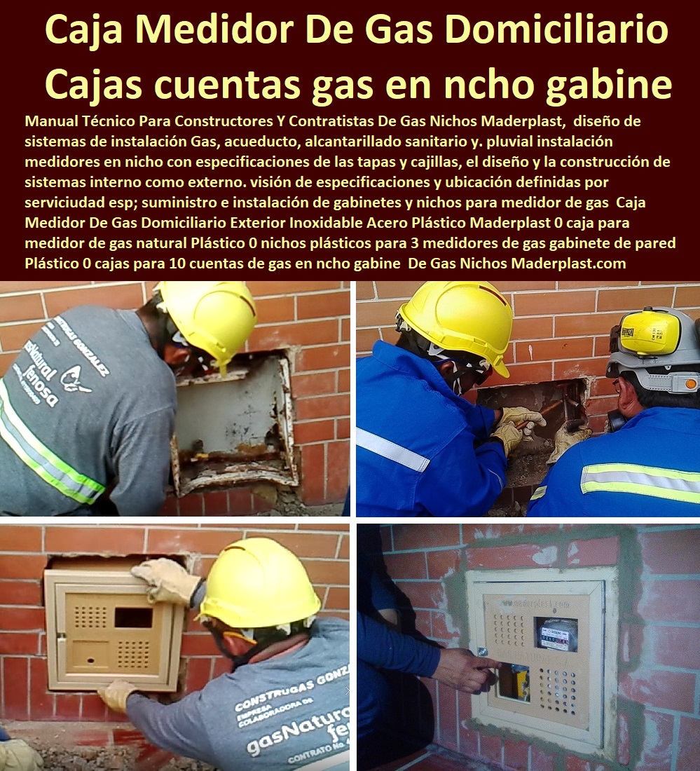 Caja Medidor De Gas Domiciliario Exterior Inoxidable Acero Plástico Maderplast 0 caja para medidor de gas natural Plástico 0 nichos plásticos para 3 medidores de gas gabinete de pared Plástico 0 cajas para 10 cuentas de gas en nicho gabinetes 0  NECESITO COMPRAR A MADERPLAST, Tapa Y Caja Para Medidor De Agua 0 Gabinetes De Pared Para Medidores De Servicios Públicos 0 Caja Protectora De Medidores Domiciliarios 0 Caja Plástica Para Medidor De Agua ½ 0 Tapas Cajilla de  Medidor 0 Nichos De Pared Medidores Agua 0 Caja Medidor De Gas Domiciliario Exterior Inoxidable Acero Plástico Maderplast 0 caja para medidor de gas natural Plástico 0 nichos plásticos para 3 medidores de gas gabinete de pared Plástico 0 cajas para 10 cuentas de gas en nicho gabinetes 0 