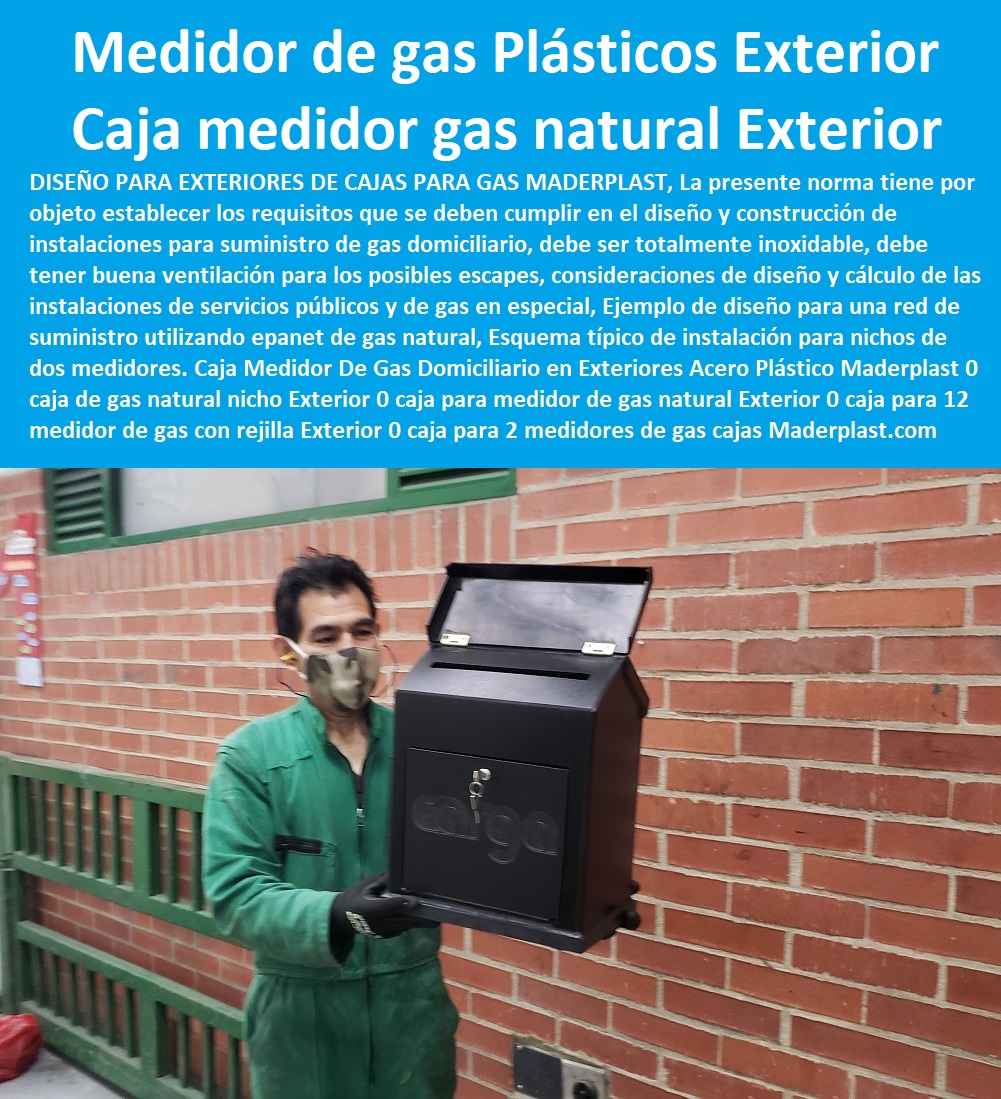 Caja Medidor De Gas Domiciliario en Exteriores Acero Plástico Maderplast 0 caja de gas natural nicho Exterior 0 caja para medidor de gas natural Exterior 0 caja para 12 medidor de gas con rejilla Exterior 0 caja para 2 medidores de gas 00 Caja Medidor De Gas Domiciliario en Exteriores Acero Plástico Maderplast 0 caja de gas natural nicho Exterior 0 caja para medidor de gas natural Exterior 0 caja para 12 medidor de gas con rejilla Exterior 0  NECESITO COMPRAR A MADERPLAST, Tapa Y Caja Para Medidor De Agua 0 Gabinetes De Pared Para Medidores De Servicios Públicos 0 Caja Protectora De Medidores Domiciliarios 0 Caja Plástica Para Medidor De Agua ½ 0 Tapas Cajilla de  Medidor 0 Nichos De Pared Medidores Agua 0 caja para 2 medidores de gas 00