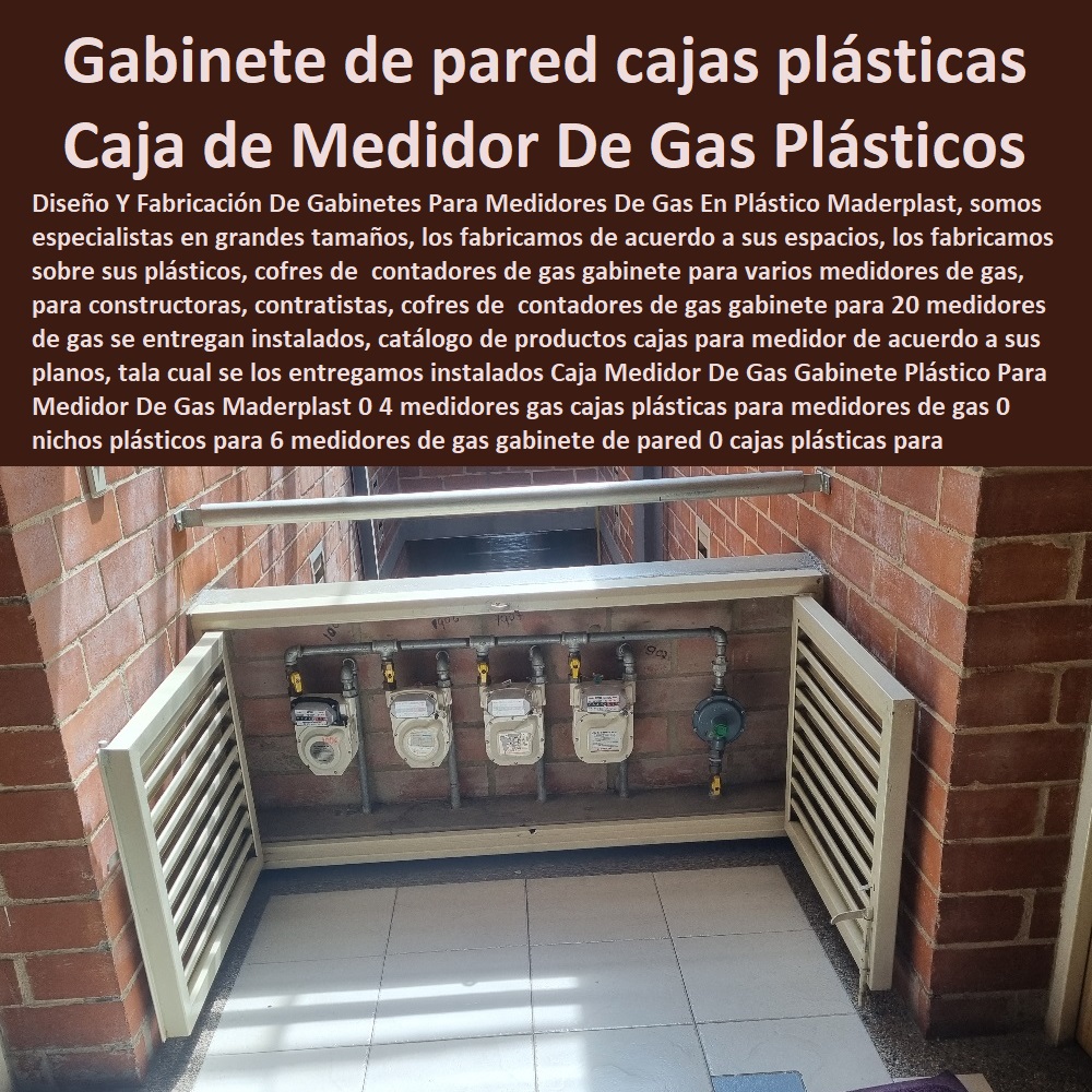 Caja Medidor De Gas Gabinete Plástico Para Medidor De Gas Maderplast 0 4 medidores gas  NECESITO COMPRAR A MADERPLAST, Tapa Y Caja Para Medidor De Agua 0 Gabinetes De Pared Para Medidores De Servicios Públicos 0 Caja Protectora De Medidores Domiciliarios 0 Caja Plástica Para Medidor De Agua ½ 0 Tapas Cajilla de  Medidor 0 Nichos De Pared Medidores Agua 0 cajas plásticas para medidores de gas 0 nichos plásticos para 6 medidores de gas gabinete de pared 0 cajas plásticas para medidores de gas Caja Medidor 0 Caja Medidor De Gas Gabinete Plástico Para Medidor De Gas Maderplast 0 4 medidores gas cajas plásticas para medidores de gas 0 nichos plásticos para 6 medidores de gas gabinete de pared 0 cajas plásticas para medidores de gas Caja Medidor