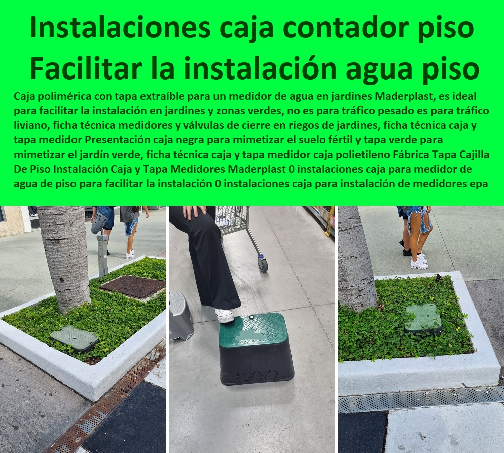 Fábrica Tapa Cajilla De Piso Instalación Caja y Tapa Medidores Maderplast 0 instalaciones caja para medidor de agua de piso para facilitar la instalación 0 instalaciones caja para instalación de medidores EPA 0 instalaciones caja contador 0 Fábrica Tapa Cajilla De Piso Instalación Caja y Tapa Medidores Maderplast 0 NECESITO COMPRAR A MADERPLAST, Caja O Nicho Para Registro Medidor De Agua En Plástico De Empotrar 0  Caja Con Tapa De Medidores Plásticas 0 Alojamiento De Medidor Domiciliario 0 Cajila 0 Nicho 0 Gabinete De Empotrar 0 Cajas Para Medidor De Agua Homologadas  instalaciones caja para medidor de agua de piso para facilitar la instalación 0 instalaciones caja para instalación de medidores EPA 0 instalaciones caja contador 0 