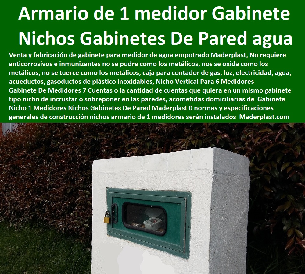 Gabinete Nicho 1 Medidores Nichos Gabinetes De Pared Maderplast 0 normas y especificaciones generales de construcción nichos 0 armario de 1 medidores serán instalados 0 protección y control gabinete 1 medidor 0  NECESITO COMPRAR A MADERPLAST, Tapas Cajilla de  Medidor 0 Nichos De Pared Medidores Agua 0 Cajillas Para Medidores De Agua Norma Eaab 0 Cajilla Plástica Para Contador De Agua 0 Tapas Y Cajas Para Medidor 0 Caja O Nicho Para Registro Medidor De Agua En Plástico De Empotrar 0  Caja Con Tapa De Medidores Plásticas 0 esquema típico de instalar 0 Gabinete Nicho 1 Medidores Nichos Gabinetes De Pared Maderplast 0 normas y especificaciones generales de construcción nichos 0 armario de 1 medidores serán instalados 0 protección y control gabinete 1 medidor 0 esquema típico de instalar