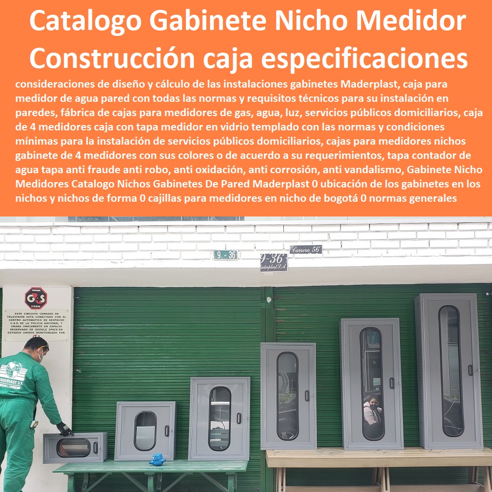 Gabinete Nicho Medidores Catalogo Nichos  NECESITO COMPRAR A MADERPLAST, Caja O Nicho Para Registro Medidor De Agua En Plástico De Empotrar 0  Caja Con Tapa De Medidores Plásticas 0 Alojamiento De Medidor Domiciliario 0 Cajila 0 Nicho 0 Gabinete De Empotrar 0 Cajas Para Medidor De Agua Homologadas Gabinetes De Pared Maderplast 0 ubicación de los gabinetes en los nichos y nichos de forma 0 cajillas para medidores en nicho de Bogotá 0 normas generales de construcción nichos y especificaciones 0 Gabinete Nicho Medidores Catalogo Nichos Gabinetes De Pared Maderplast 0 ubicación de los gabinetes en los nichos y nichos de forma 0 cajillas para medidores en nicho de Bogotá 0 normas generales de construcción nichos y especificaciones 0 