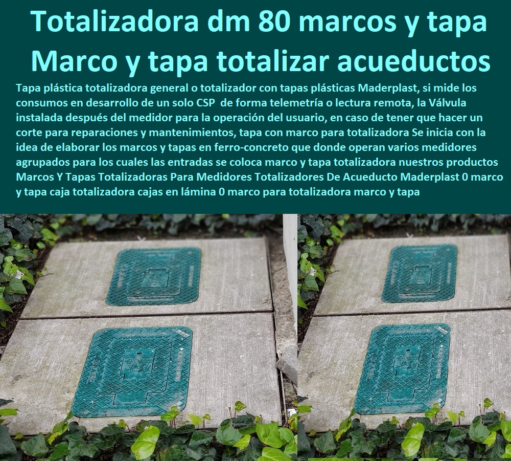 Marcos Y Tapas Totalizadoras Para Medidores Totalizadores De Acueducto Maderplast 0 marco y tapa caja totalizadora cajas en lámina 0 marco para totalizadora categorías 0 marco y tapa acueducto totalizadora dn 25 marcos 0 tapa totalizadoras  Marcos Y Tapas Totalizadoras Para Medidores Totalizadores De Acueducto Maderplast 0 marco y tapa caja totalizadora cajas en lámina 0  NECESITO COMPRAR A MADERPLAST, Caja O Nicho Para Registro Medidor De Agua En Plástico De Empotrar 0  Caja Con Tapa De Medidores Plásticas 0 Alojamiento De Medidor Domiciliario 0 Cajila 0 Nicho 0 Gabinete De Empotrar 0 Cajas Para Medidor De Agua Homologadas marco para totalizadora categorías 0 marco y tapa acueducto totalizadora dn25 marcos 0 tapa totalizadoras