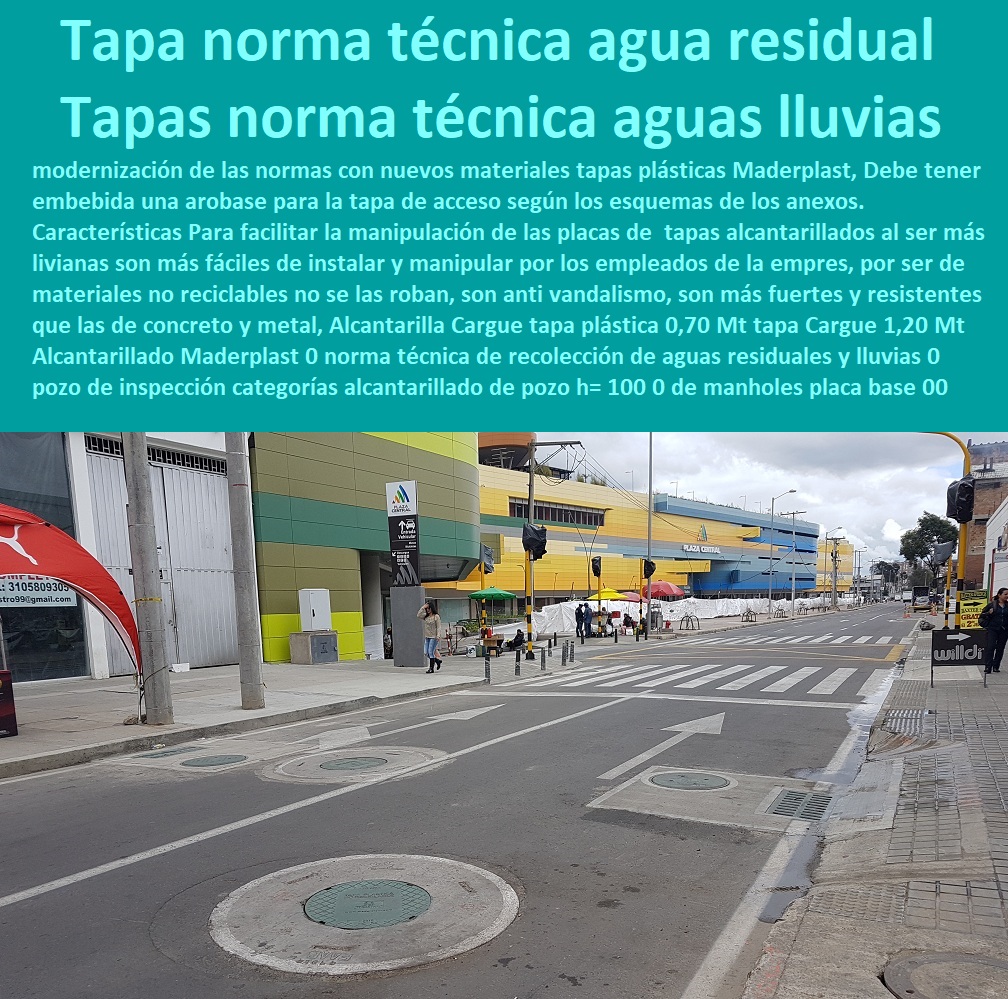 Alcantarilla Cargue tapa plástica 070 Mt tapa Cargue 120 Mt Alcantarillado Maderplast 0 norma técnica de recolección de aguas residuales y lluvias 0 pozo de inspección categorías alcantarillado de pozo h 100 0 demolición de manjoles placa base 0 Alcantarilla Cargue tapa plástica 0,70 Mt tapa Cargue 1,20 Mt Alcantarillado Maderplast 0 norma técnica de recolección de aguas residuales y lluvias 0 Fábrica De Tapas Para Alcantarillas Maderplast, Especialistas En Tapas Para Acueductos Y Alcantarillados, Diseñamos Sus Tapas, Fabricamos Sus Tapas, Instalamos Sus Tapas, Suministramos Sus Tapas, Le Instalamos Sus Tapas, Hacemos Desde El Diseño De Tapas, Fabricación De Tapas, Suministro De Tapas, Instalación De Tapas, pozo de inspección categorías alcantarillado de pozo h= 100 0 demolición de manholes placa base 0