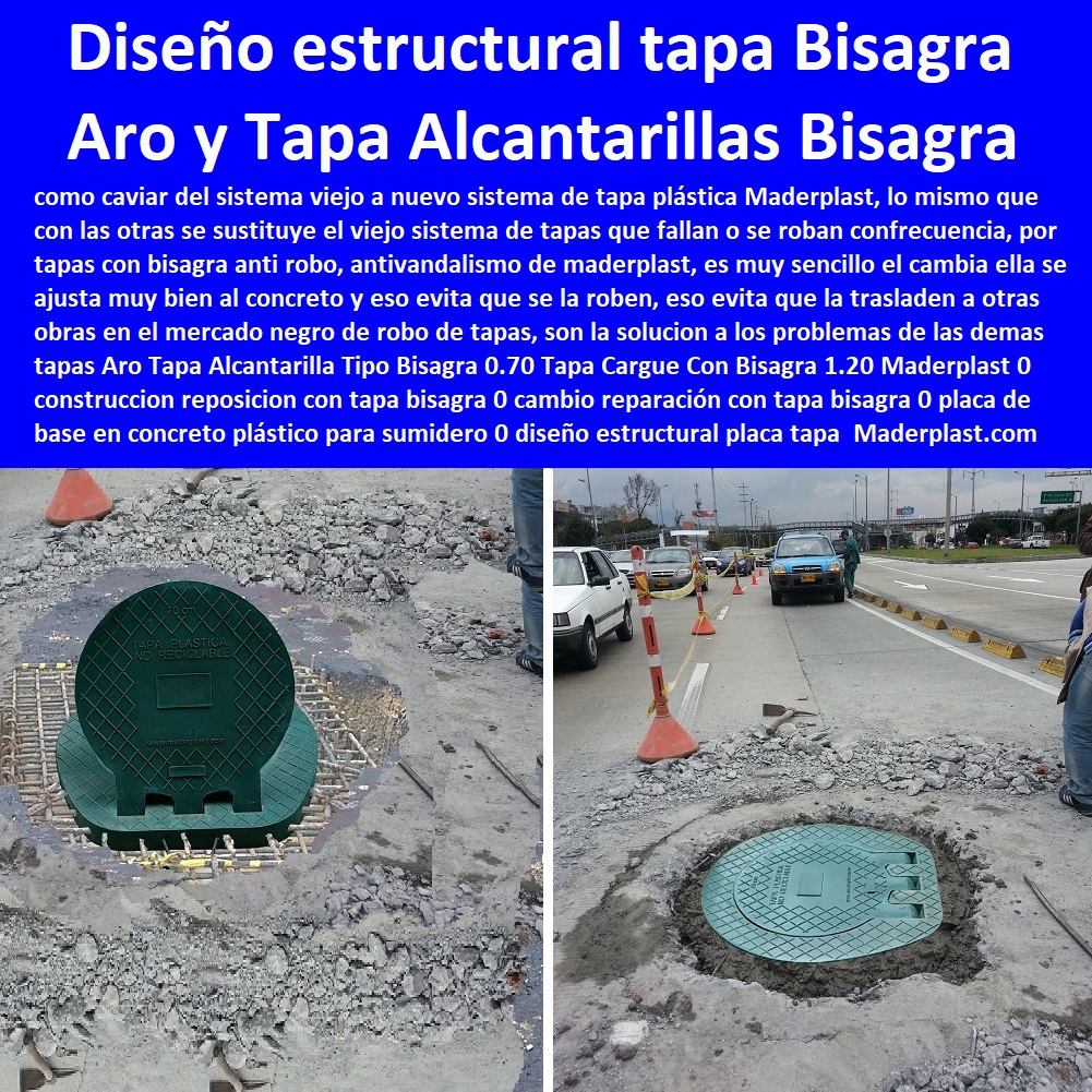 Aro Tapa Alcantarilla Tipo Bisagra 0.70 Tapa Cargue Con Bisagra 1.20 Maderplast 0 construcción reposición con tapa bisagra 0  Especialistas En Diseño, Fabricación, Suministros E Instalación De Tapas, Las Tapas De Redes Subterráneas, Las tapas de empresas de servicios públicos, tapas para acometidas de servicios públicos fabricamos tapas para gas y gasoductos, fabricamos tapas para alcantarillas y alcantarillados, fabricamos tapas para redes eléctricas y electrificadoras, cambio reparación con tapa bisagra 0 placa de base en concreto plástico para el sumidero 0 diseño estructural placa tapa 00 Aro Tapa Alcantarilla Tipo Bisagra 0.70 Tapa Cargue Con Bisagra 1.20 Maderplast 0 construcción reposición con tapa bisagra 0 cambio reparación con tapa bisagra 0 placa de base en concreto plástico para el sumidero 0 diseño estructural placa tapa 00 