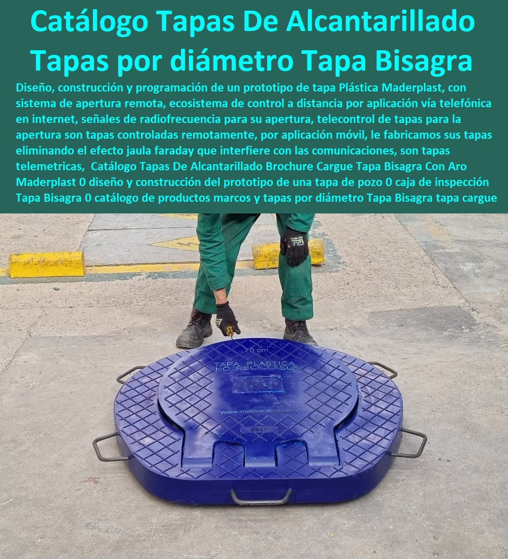 Catálogo Tapas De Alcantarillado Brochure Cargue Tapa Bisagra Con Aro Maderplast 0 diseño y construcción del prototipo de una tapa de pozo 0 caja de inspección Tapa Bisagra 0 catálogo de productos marcos y tapas por diámetro Bisagra tapa cargue 0 Catálogo Tapas De Alcantarillado Brochure Cargue Tapa Bisagra Con Aro Maderplast 0 Fábrica De Tapas Para Alcantarillas Maderplast, Especialistas En Tapas Para Acueductos Y Alcantarillados, Diseñamos Sus Tapas, Fabricamos Sus Tapas, Instalamos Sus Tapas, Suministramos Sus Tapas, Le Instalamos Sus Tapas, Hacemos Desde El Diseño De Tapas, Fabricación De Tapas, Suministro De Tapas, Instalación De Tapas, diseño y construcción del prototipo de una tapa de pozo 0 caja de inspección Tapa Bisagra 0 catálogo de productos marcos y tapas por diámetro Bisagra tapa cargue