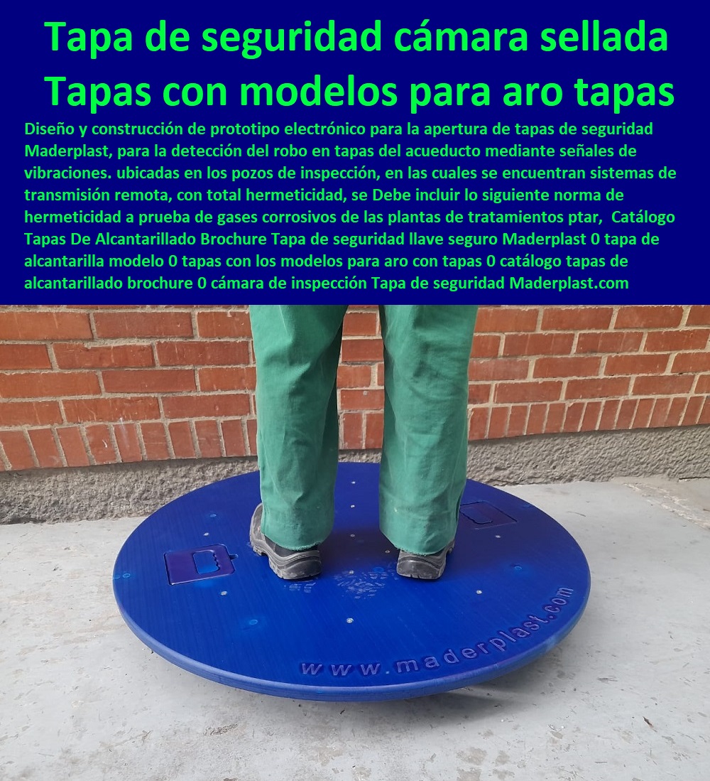 Catálogo Tapas  fabricamos tapas para telefonía y empresas de telecomunicaciones, fabricamos tapas para telefonia y empresas de telefonos, fabricamos tapas de seguridad, fabricamos tapas con sistemes de seguro, fabricamos tapas blindadas, fabricamo tapas impenetrables, fabricmaos tapas que resguardan equipos, fabricamos tapas que protegen los equipos, fabricamos tapas que tiene sistemas de control de apertura, De Alcantarillado Brochure Tapa de seguridad llave seguro Maderplast 0 tapa de alcantarilla modelo 0 tapas con los modelos para aro con tapas 0 catálogo tapas de alcantarillado brochure 0 cámara de inspección Tapa de seguridad 0 Catálogo Tapas De Alcantarillado Brochure Tapa de seguridad llave seguro Maderplast 0 tapa de alcantarilla modelo 0 tapas con los modelos para aro con tapas 0 catálogo tapas de alcantarillado brochure 0 cámara de inspección Tapa de seguridad