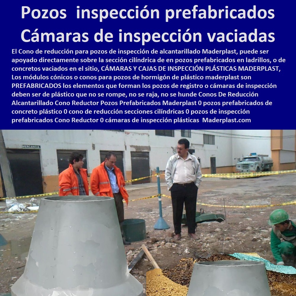 Conos De Reducción Alcantarillado Cono Reductor Pozos Prefabricados Maderplast 0 pozos prefabricados de concreto plástico 0 cono de reducción secciones cilíndricas 0 pozos de inspección prefabricados Cono Reductor 0 cámaras de inspección 00  Especialistas En Diseño, Fabricación, Suministros E Instalación De Tapas, Las Tapas De Redes Subterráneas, Las tapas de empresas de servicios públicos, tapas para acometidas de servicios públicos fabricamos tapas para gas y gasoductos, fabricamos tapas para alcantarillas y alcantarillados, fabricamos tapas para redes eléctricas y electrificadoras, Conos De Reducción Alcantarillado Cono Reductor Pozos Prefabricados Maderplast 0 pozos prefabricados de concreto plástico 0 cono de reducción secciones cilíndricas 0 pozos de inspección prefabricados Cono Reductor 0 cámaras de inspección 00