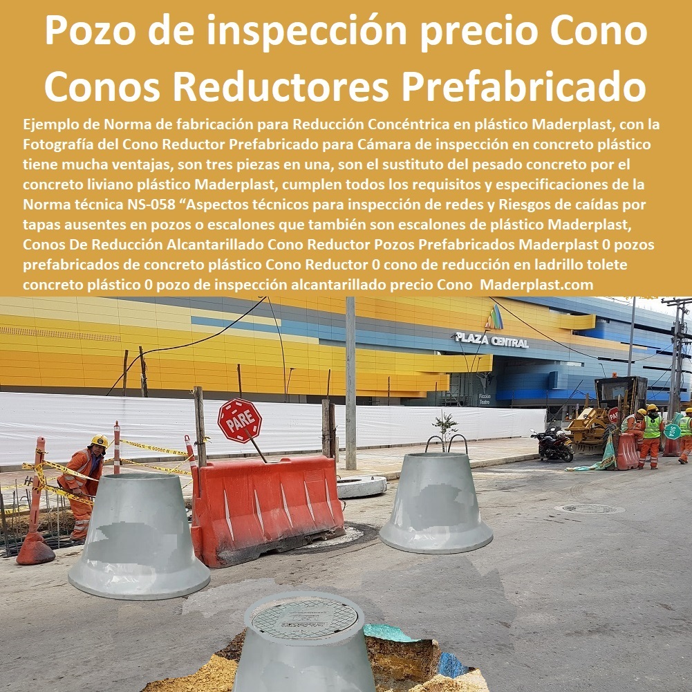 Conos De Reducción Alcantarillado Cono Reductor Pozos Prefabricados Maderplast 0 pozos prefabricados de concreto plástico Cono Reductor 0 cono de reducción en ladrillo tolete concreto plástico 0 pozo de inspección alcantarillado precio Cono 0 Conos De Reducción Alcantarillado Cono Reductor Pozos Prefabricados Maderplast 0  Especialistas En Diseño, Fabricación, Suministros E Instalación De Tapas, Las Tapas De Redes Subterráneas, Las tapas de empresas de servicios públicos, tapas para acometidas de servicios públicos fabricamos tapas para gas y gasoductos, fabricamos tapas para alcantarillas y alcantarillados, fabricamos tapas para redes eléctricas y electrificadoras, pozos prefabricados de concreto plástico Cono Reductor 0 cono de reducción en ladrillo tolete concreto plástico 0 pozo de inspección alcantarillado precio Cono 0