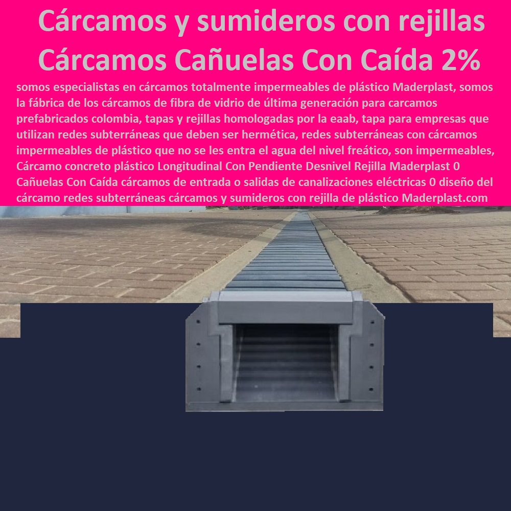 Cárcamo concreto plástico Longitudinal Con Pendiente Desnivel Rejilla Maderplast 0 Cañuelas Con Caída cárcamos  FÁBRICA DE REJILLAS MADERPLAST ESTOY COMPRANDO COTIZAR Proveedor Suministro E Instalación Rejillas Sumideros 0 Sumidero Transversal 0 Sumideros En Alcantarillados De Aguas Lluvias 0 Sumideros En Alcantarillados 0 Sumideros De Aguas Lluvias 0 Sumideros Y Rejillas Canales 0 Rejillas De Acero Inoxidable Para Sumideros 0 Rejillas Y Tapas Para Sumideros 0 Rejillas En Concreto Normalizadas 0 Rejilla Sumidero Aguas Lluvias de entrada o salidas de canalizaciones eléctricas 0 diseño del cárcamo redes subterráneas 0 cárcamos y sumideros con rejilla PP 0 Cárcamo concreto plástico Longitudinal Con Pendiente Desnivel Rejilla Maderplast 0 Cañuelas Con Caída cárcamos de entrada o salidas de canalizaciones eléctricas 0 diseño del cárcamo redes subterráneas 0 cárcamos y sumideros con rejilla PP