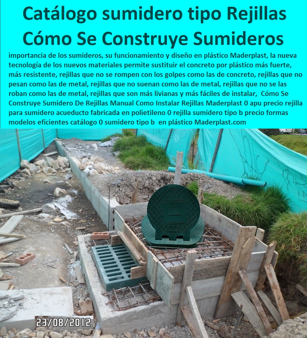 Cómo Se Construye Sumidero De Rejillas Manual Como Instalar Rejillas Maderplast 0 apu precio rejilla para sumidero acueducto fabricada en polietileno 0 rejilla sumidero tipo b precio formas modelos eficientes catálogo 0 sumidero tipo b 00 Cómo Se Construye Sumidero De Rejillas Manual Como Instalar Rejillas Maderplast 0   FÁBRICA DE REJILLAS MADERPLAST ESTOY COMPRANDO COTIZAR Proveedor Suministro E Instalación Rejillas Sumideros 0 Rejillas Aguas Lluvias 0 Rejillas De Calle 0 Sumideros Canales Y Rejillas 0 Rejillas Para Sumideros 0 Rejilla Para Sumidero En Plástico 0 Canaletas Y Rejillas Para Sumideros 0 Rejillas Plásticas Para Sumideros 0 Rejillas Para Drenaje 0 Tapa Y Rejillas Industriales 0 Rejillas Con Tapa 0 Rejillas En Fibrocemento apu precio rejilla para sumidero acueducto fabricada en polietileno 0 rejilla sumidero tipo b precio formas modelos eficientes catálogo 0 sumidero tipo b 00