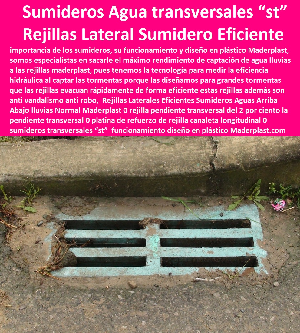 Rejillas Laterales Eficientes Sumideros Aguas  FÁBRICA DE REJILLAS MADERPLAST ESTOY COMPRANDO COTIZAR Proveedor Suministro E Instalación Rejillas Sumideros 0 Rejilla Para Sumidero Tipo B 0 Rejillas Para Sumideros En Concreto 0 Rejilla Para Sumidero En Hierro Fundido 0 Rejilla Metálica Para Sumidero 0 Rejillas Plásticas Para Drenaje 0 Cárcamos Aguas Lluvias 0 Rejillas De Alcantarillado 0 Rejilla Sumideros 0 Sumidero Transversal 0 Sumideros En Alcantarillados De Aguas Lluvias 0 Sumideros En Alcantarillados Arriba Abajo lluvias Normal Maderplast 0 rejilla pendiente transversal del 2 por ciento la pendiente transversal 0 platina de refuerzo de rejilla longitudinal 0 sumideros transversales st 0 Rejillas Laterales Eficientes Sumideros Aguas Arriba Abajo lluvias Normal Maderplast 0 rejilla pendiente transversal del 2 por ciento la pendiente transversal 0 platina de refuerzo de rejilla longitudinal 0 sumideros transversales “st” 0