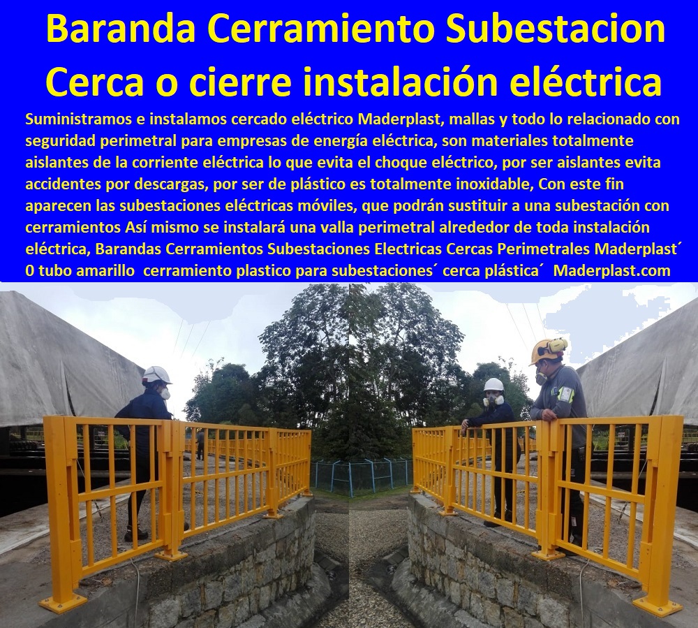 Barandas Cerramientos Subestaciones Eléctricas Cercas Perimetrales Maderplast 0 tubo amarillo cerramiento plástico para subestaciones cerca plástica 0 cerca o cierre perimetral de la instalación eléctrica 0  Fábrica  De Materiales Para Redes Eléctricas´ 0 Suministro E Instalación´ Proveedor Distribuidor´ Tapas Para Cajas De Redes Eléctricas´ 0 Cerramiento Aislante De Electricidad 0 Cajas De Acometidas Eléctricas 0 Cajas De Redes Electricas Subterraneas 0 Cajas Herméticas Para Redes De Alta 0 Cajas Herméticas Para Redes De Baja Tensión Subterráneas 0 Caja Para Medidor Domiciliaria 0 Caja Para Medidores A La Pared 0 Cajas Para Nichos De Medidor 0 Poste De Señalización De Redes Eléctricas cerramiento para subestaciones 0 Barandas Cerramientos Subestaciones Eléctricas Cercas Perimetrales Maderplast 0 tubo amarillo cerramiento plástico para subestaciones cerca plástica 0 cerca o cierre perimetral de la instalación eléctrica 0 cerramiento para subestaciones 0 