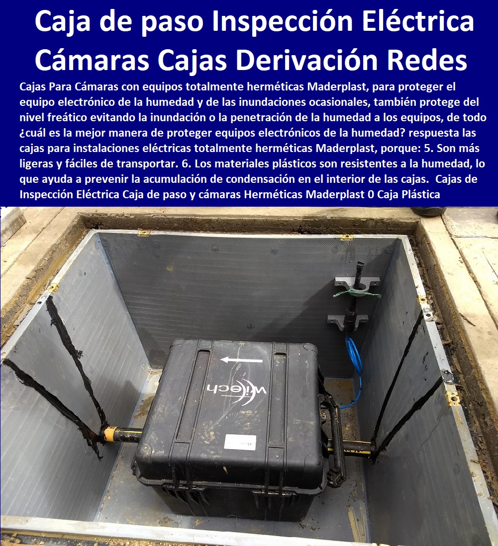 Cajas de Inspección Eléctrica Caja de paso y cámaras Herméticas Maderplast 0 Caja Plástica Para Inspección Eléctrica Puesta A Tierra 0  Fábrica  De Materiales Para Redes Eléctricas´ 0 Suministro E Instalación´ Proveedor Distribuidor´ Tapas Para Cajas De Redes Eléctricas´ 0 Tapas De Cajas De Acometidas Eléctricas´ 0 Tapas De Redes Eléctricas Alta Y Media Tensión´ 0 Pasos Para Pozos De Inspección Eléctricos´ 0 Pasos Step De Pozos Eléctricos´ 0 Escaleras De Pozos De Inspección Eléctrica´ 0 Cerramientos Antichispa´ 0 Cerramientos Antiestático´ caja de inspección puesta a tierra precio 0 Cajas De Derivación Redes Características 0 Precio En Colombia 0 Cajas de Inspección Eléctrica Caja de paso y cámaras Herméticas Maderplast 0 Caja Plástica Para Inspección Eléctrica Puesta A Tierra´ 0 caja de inspección puesta a tierra precio´ 0 Cajas De Derivación Redes Características´ 0 Precio En Colombia´