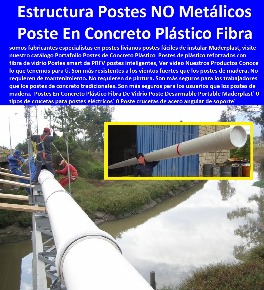 Postes En Concreto Plástico Fibra De Vidrio Poste Desarmar Portátil Maderplast 0 tipos de crucetas para postes Fábrica  De Materiales Para Redes Eléctricas´ 0 Suministro E Instalación´ Proveedor Distribuidor´ Tapas Para Cajas De Redes Eléctricas´ 0  Plaquetas De Señalización Canalizaciones Eléctricas 0 Gabinetes De Exteriores 0 Gabinetes Para Tableros Eléctricos 0 Separadores Distanciadores De Cables Del Alta Y Media Tensión 0 Escaleras Aislantes Eléctricas 0 Crucetas De Postes Redes De Alta Y Media Tensión 0 Insonorización De Turbinas Y Plantas Generadoras De Electricidad 0 Charnela Compuerta De 0 Tapas Para Pozos De Inspección  eléctricos 0 Poste crucetas de acero angular de soporte 0 crucetas de uso en estructura dispositivo 0 Poste NO Metálico Postes En Concreto Plástico Fibra De Vidrio Poste Desarmar Portátil Maderplast 0 tipos de crucetas para postes eléctricos 0 Poste crucetas de acero angular de soporte 0 crucetas de uso en estructura dispositivo 0 Poste NO Metálico 