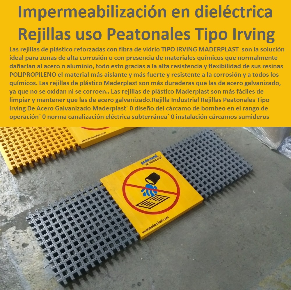 Rejilla Industrial Rejillas Peatonales Tipo Irving De Acero Galvanizado Maderplast 0 diseño del cárcamo de bombeo en el rango de operación 0 norma canalización eléctrica subterránea 0 Fábrica  De Materiales Para Redes Eléctricas´ 0 Suministro E Instalación´ Proveedor Distribuidor´ Tapas Para Cajas De Redes Eléctricas´ 0  Plaquetas De Señalización Canalizaciones Eléctricas 0 Gabinetes De Exteriores 0 Gabinetes Para Tableros Eléctricos 0 Separadores Distanciadores De Cables Del Alta Y Media Tensión 0 Escaleras Aislantes Eléctricas 0 Crucetas De Postes Redes De Alta Y Media Tensión 0 Insonorización De Turbinas Y Plantas Generadoras De Electricidad 0 Charnela Compuerta De 0 Tapas Para Pozos De Inspección  instalación cárcamos zanjas o sumideros impermeabilizar 0 Rejilla Industrial Rejillas Peatonales Tipo Irving De Acero Galvanizado Maderplast 0 diseño del cárcamo de bombeo en el rango de operación 0 norma canalización eléctrica subterránea 0 instalación cárcamos zanjas o sumideros impermeabilizar 0 