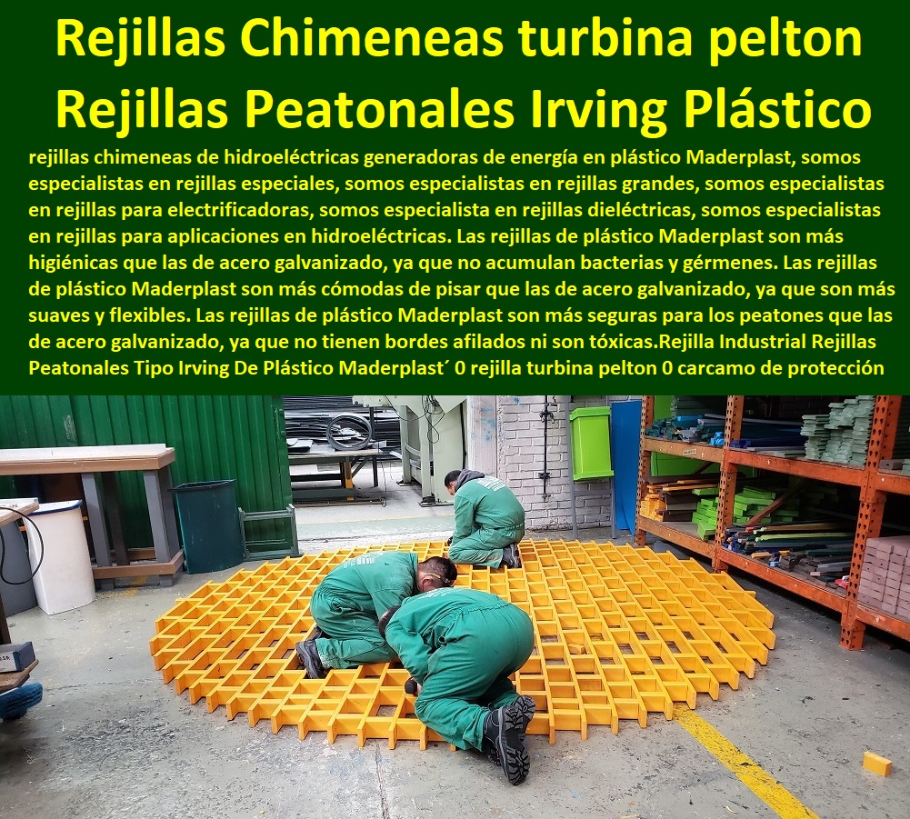 Rejilla Industrial Rejillas Peatonales Tipo Irving De Plástico Maderplast 0 rejilla turbina peltón 0 cárcamo de protección nivel freático 0 unidad de riego cuenta con un cárcamo de bombeo 0  Fábrica  De Materiales Para Redes Eléctricas´ 0 Suministro E Instalación´ Proveedor Distribuidor´ Tapas Para Cajas De Redes Eléctricas´ 0  Plaquetas De Señalización Canalizaciones Eléctricas 0 Gabinetes De Exteriores 0 Gabinetes Para Tableros Eléctricos 0 Separadores Distanciadores De Cables Del Alta Y Media Tensión 0 Escaleras Aislantes Eléctricas 0 Crucetas De Postes Redes De Alta Y Media Tensión 0 Insonorización De Turbinas Y Plantas Generadoras De Electricidad 0 Charnela Compuerta De 0 Tapas Para Pozos De Inspección canal de cárcamo mono bloc canaletas 0 banco ductos 0 Rejilla Industrial Rejillas Peatonales Tipo Irving De Plástico Maderplast 0 rejilla turbina peltón 0 cárcamo de protección nivel freático 0 unidad de riego cuenta con un cárcamo de bombeo 0 canal de cárcamo mono bloc canaletas 0 banco ductos 0 